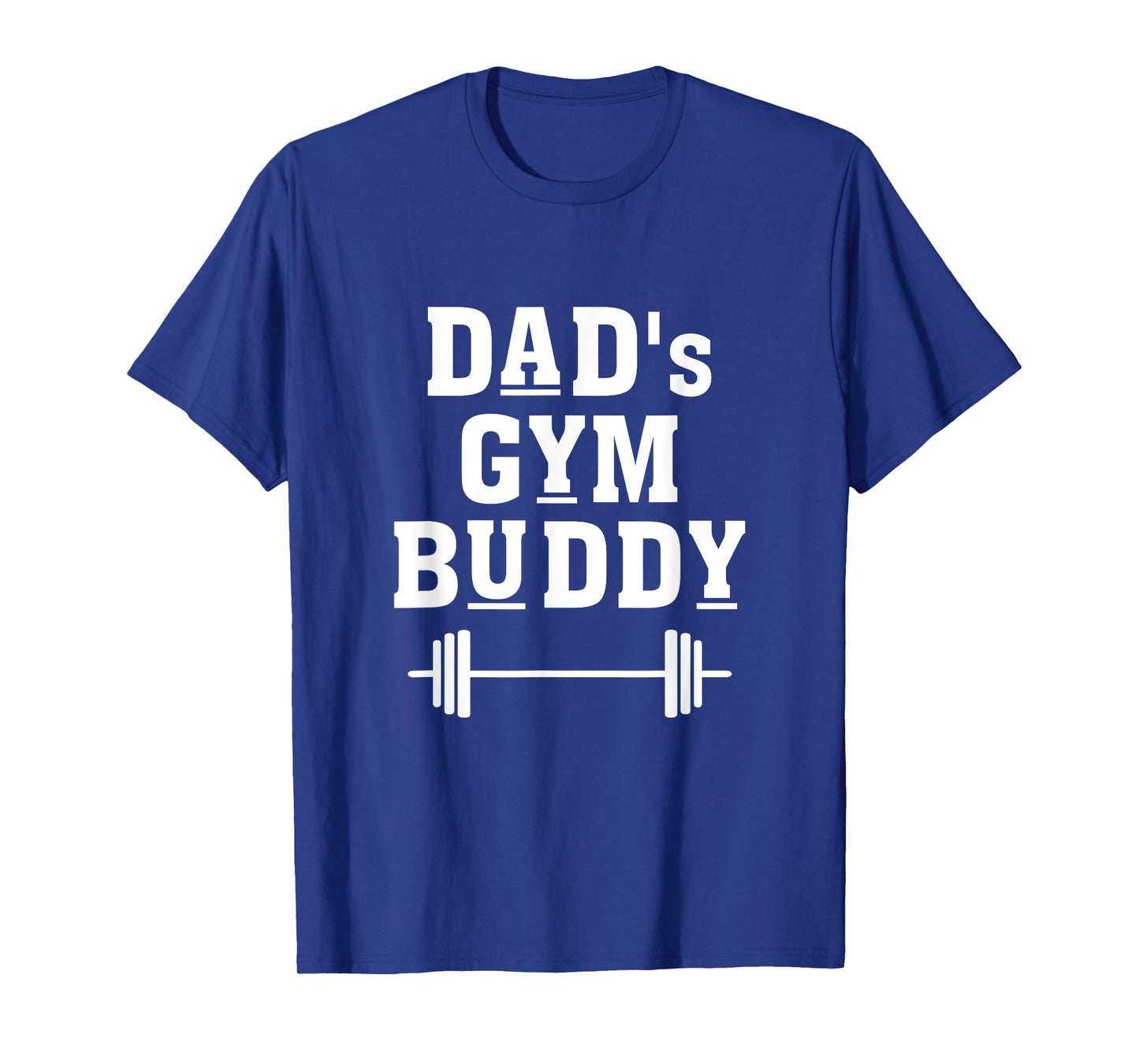 Dad's Gym Buddy Deadlift Fitness Building Muscle Barbell T-Shirt