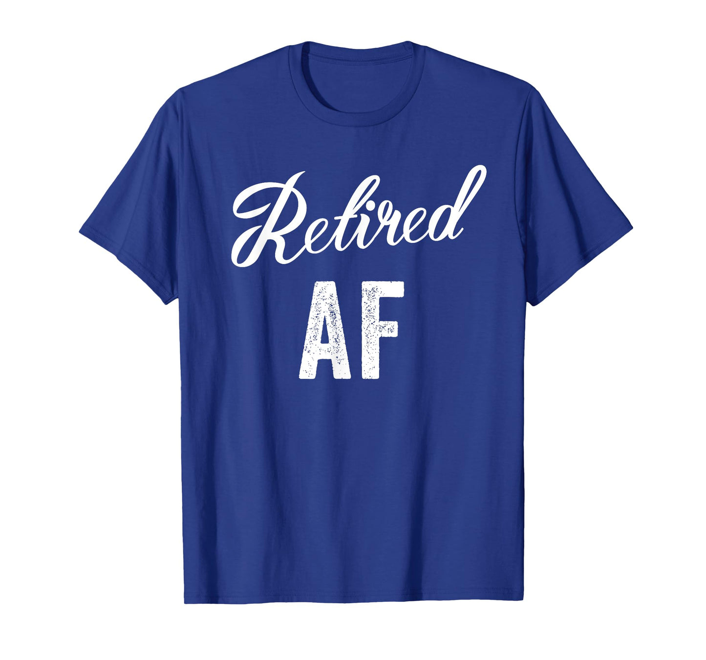 Retired Af Funny Retirement T-Shirt