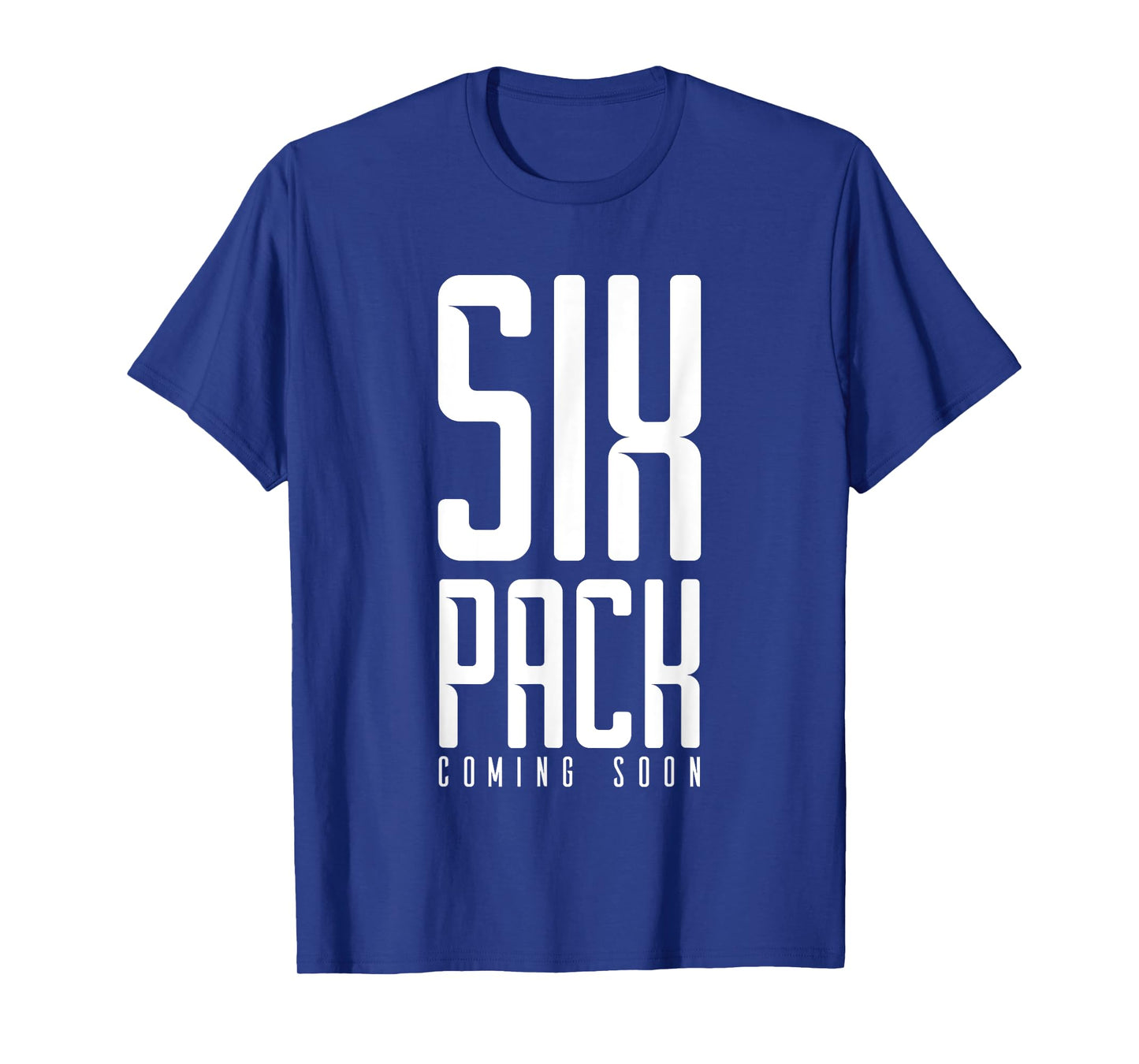 Six Pack Soon Funny Weights Gym Joke Comedy Fitness Muscles T-Shirt