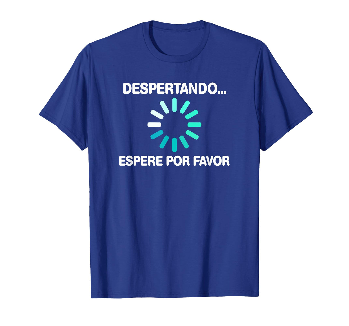 Despertando Español Humor Quote Men Women Funny Spanish T-Shirt