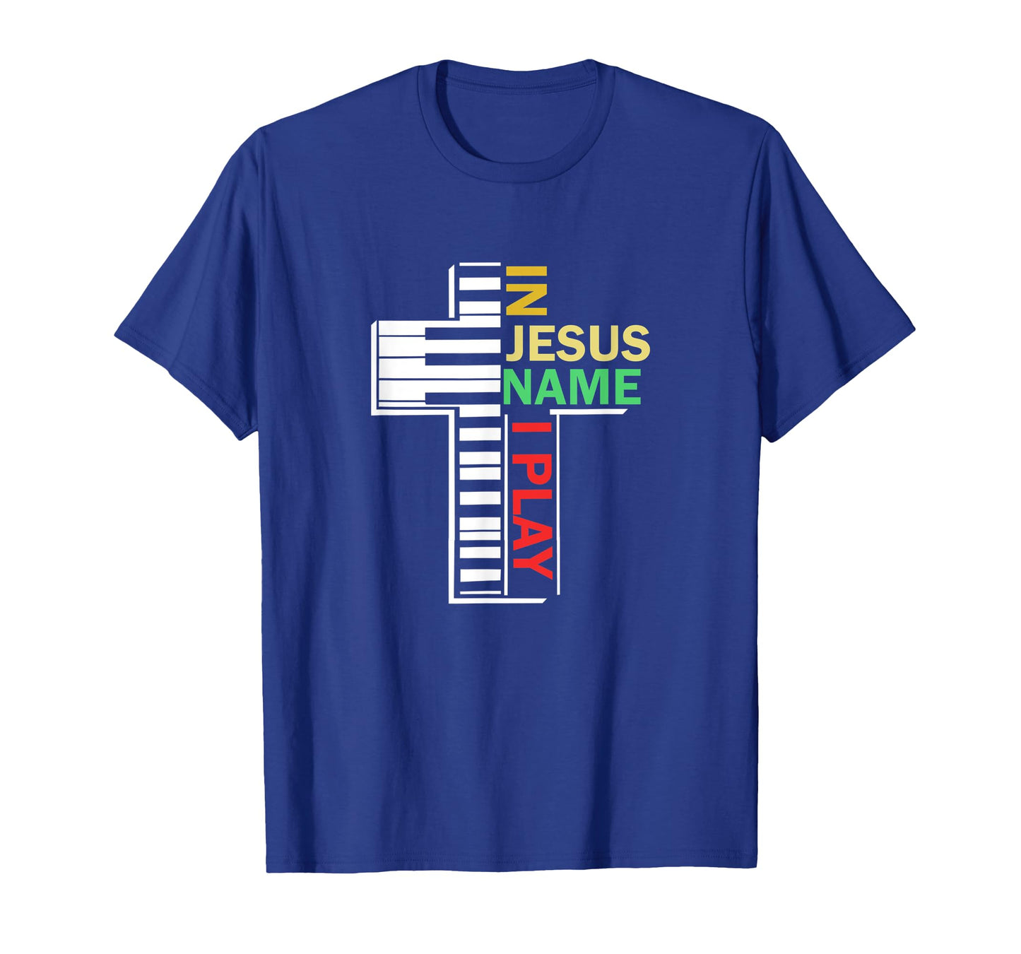 In Jesus' Name I Play Piano Christian Music T-Shirt