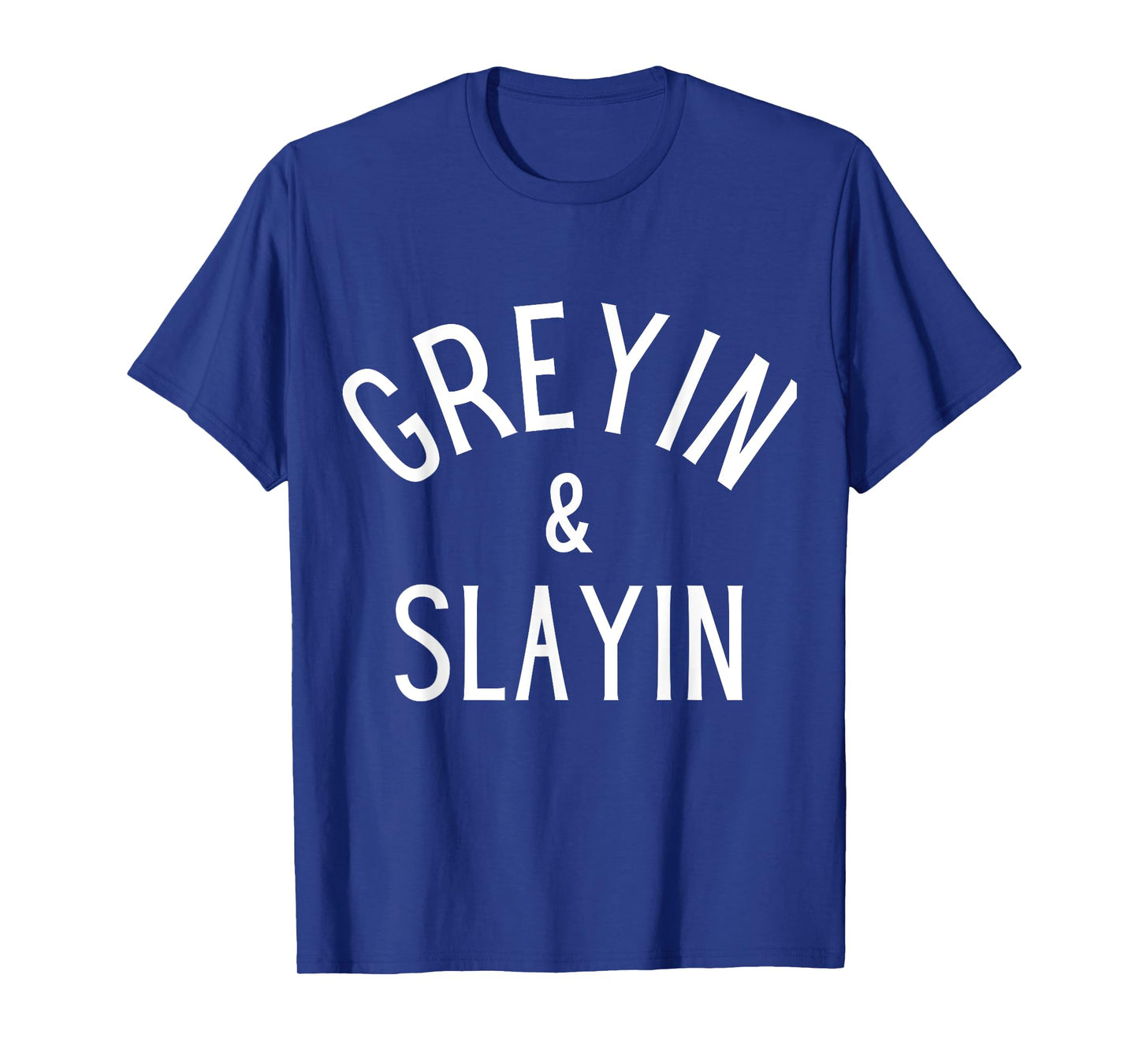 Funny Graying And Slaying Workout Gym Girl Fitness T-Shirt