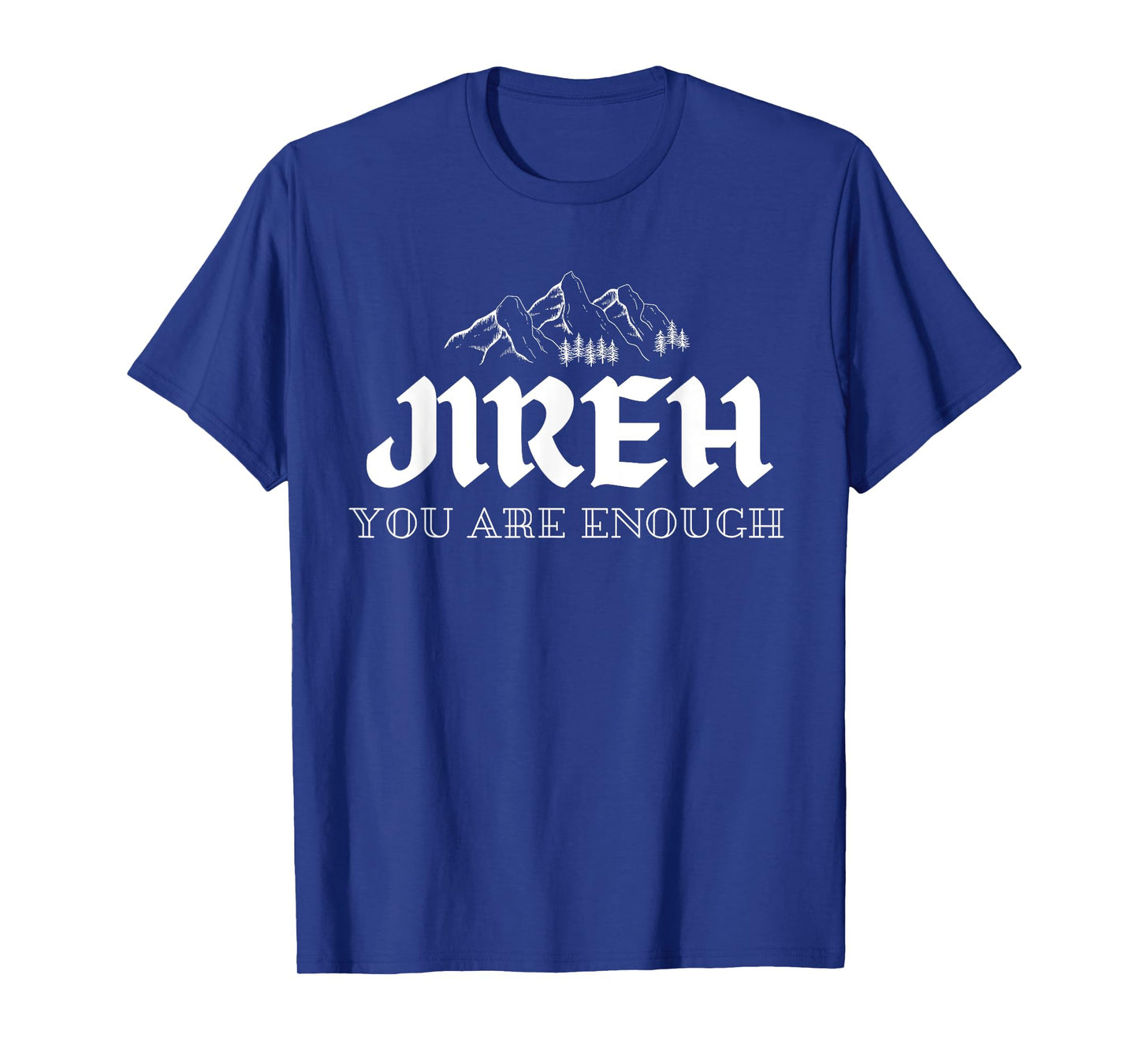 Jireh You Are Enough T-Shirt