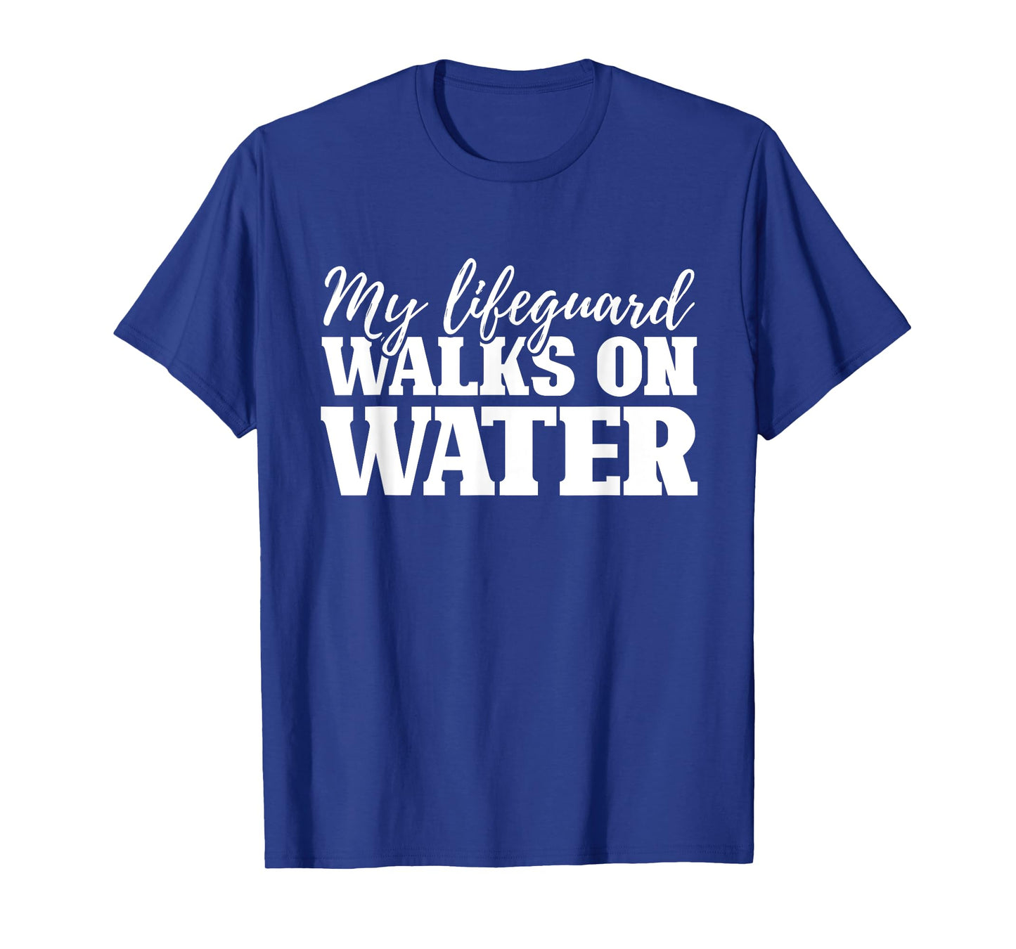 My Lifequard Walks On Water Jesus Religion Christian Gifts T-Shirt