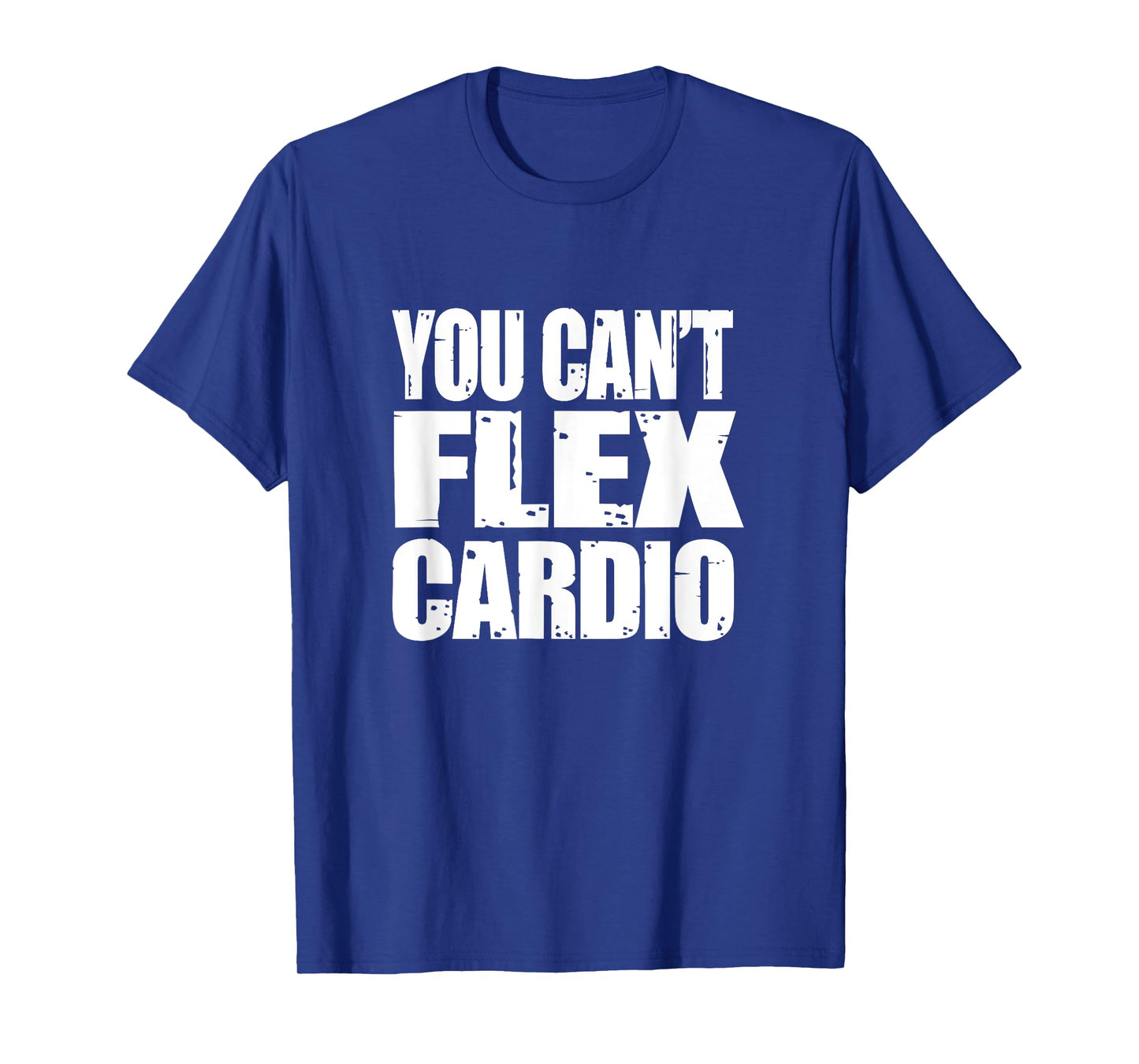 You Can't Flex Cardio Weightlifting Shirt, Go Big or Go Home