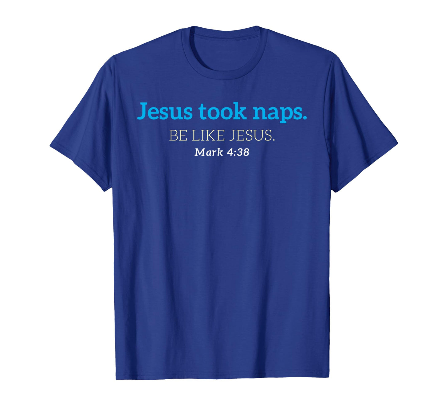 Jesus Took Naps Be Like Jesus Nap Lover Funny Christian T-Shirt