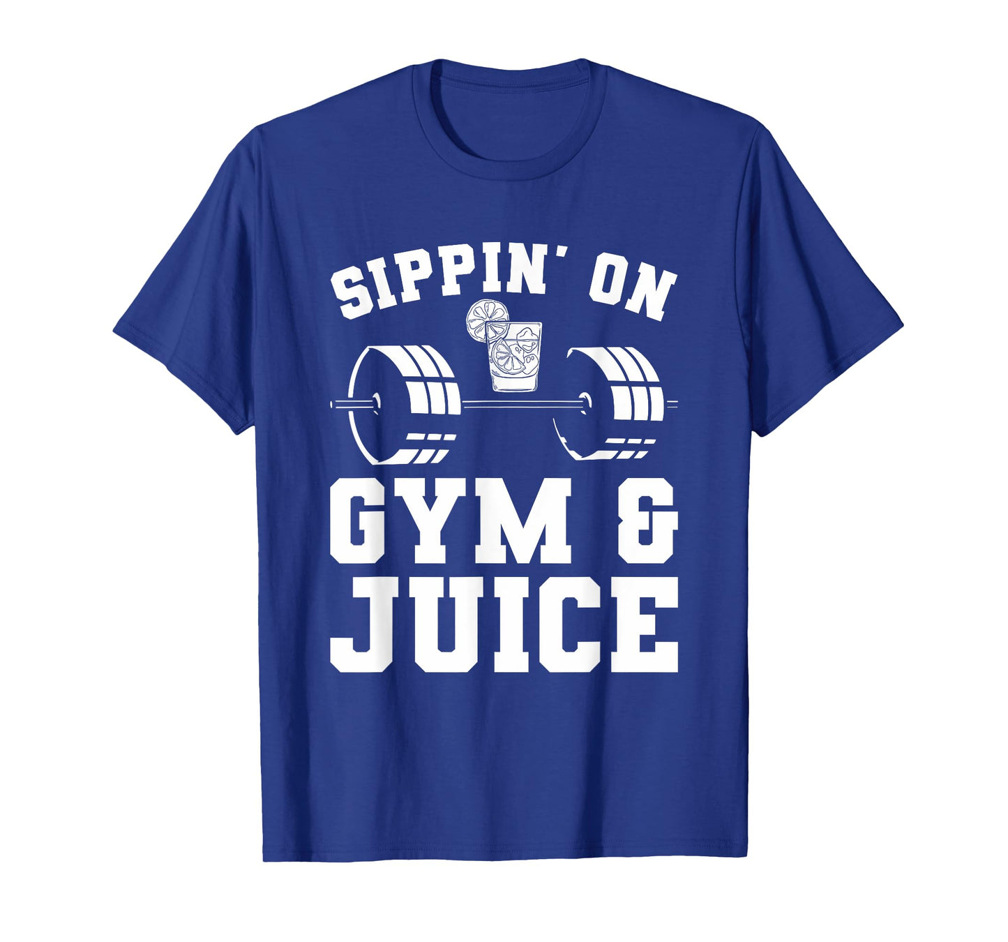 Sippin' On Gym & Juice For A Weightlifter T-Shirt