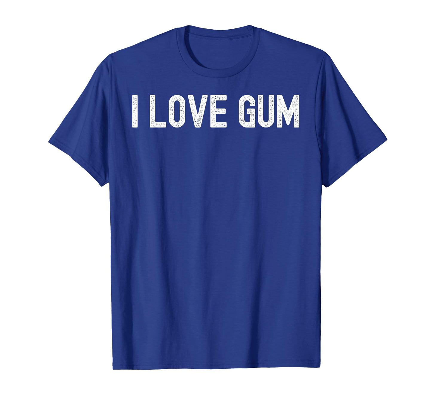 Men Women I love gum T-Shirt