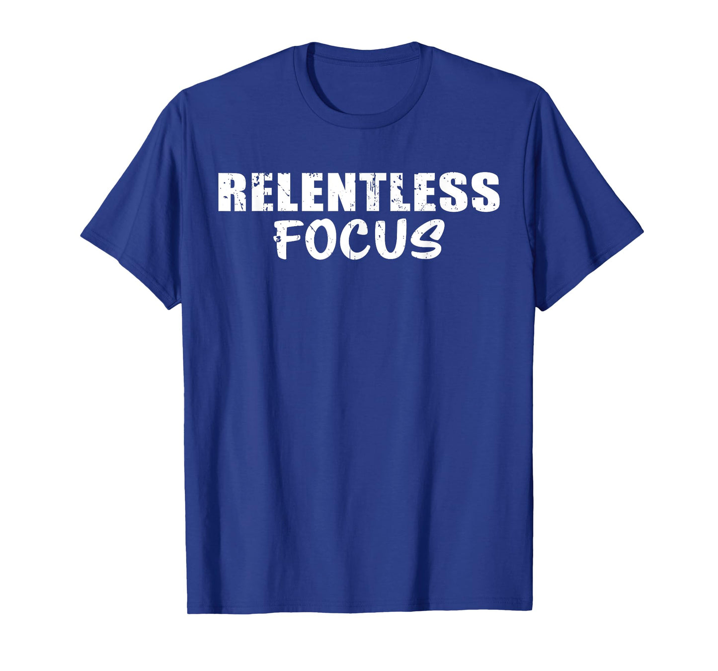 distressed style Relentless Focus Women's Inspirational T-Shirt