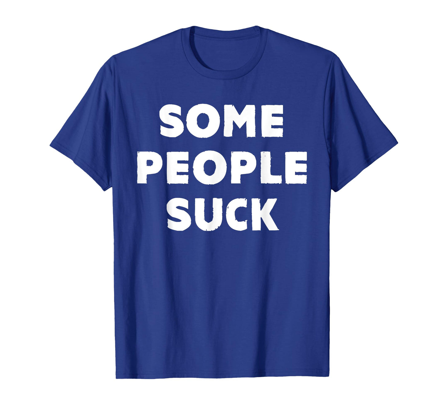 Some People Suck Funny Statement T-Shirt