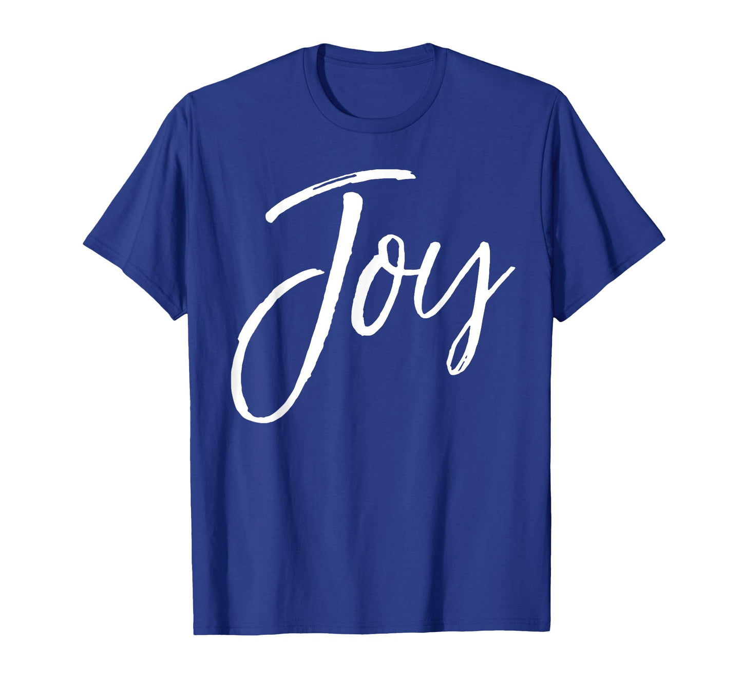 Joy Quote for Women Happy Gift Cute Happiness Saying Joy T-Shirt