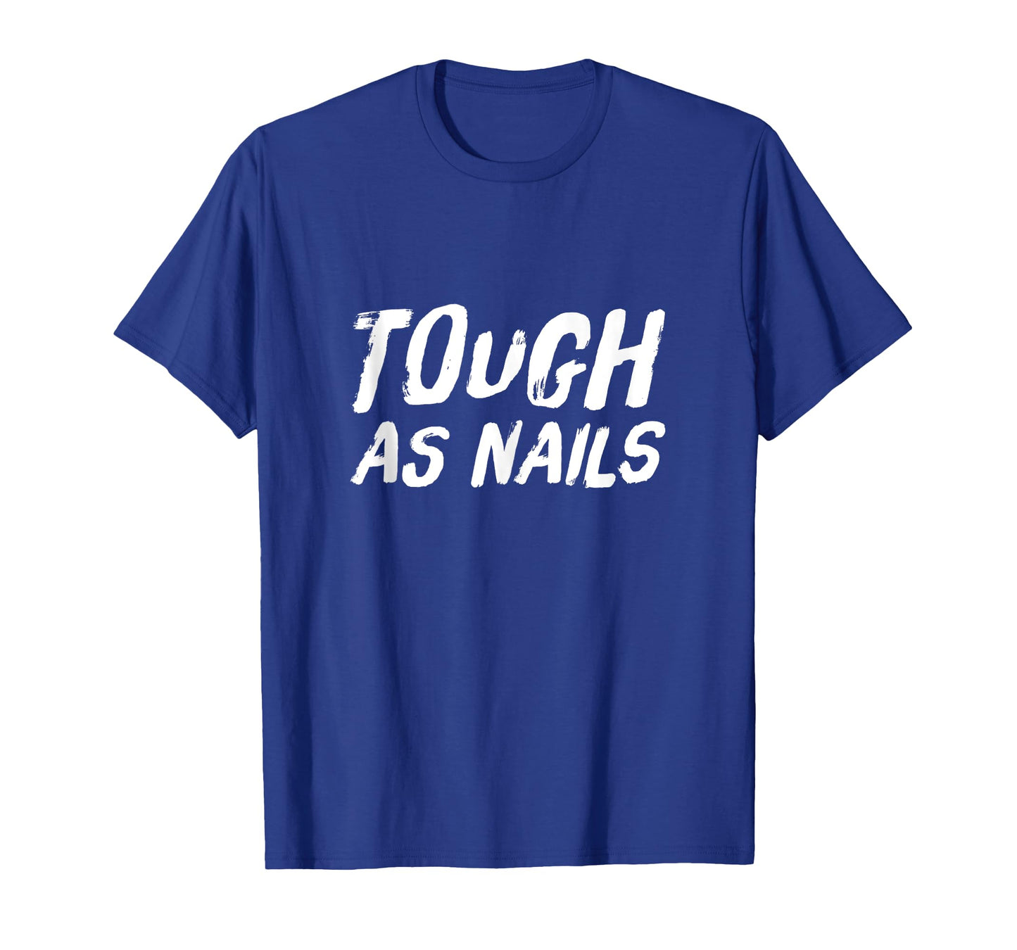 Tough as Nails Fun Attitude Positive Thinking Tank Top