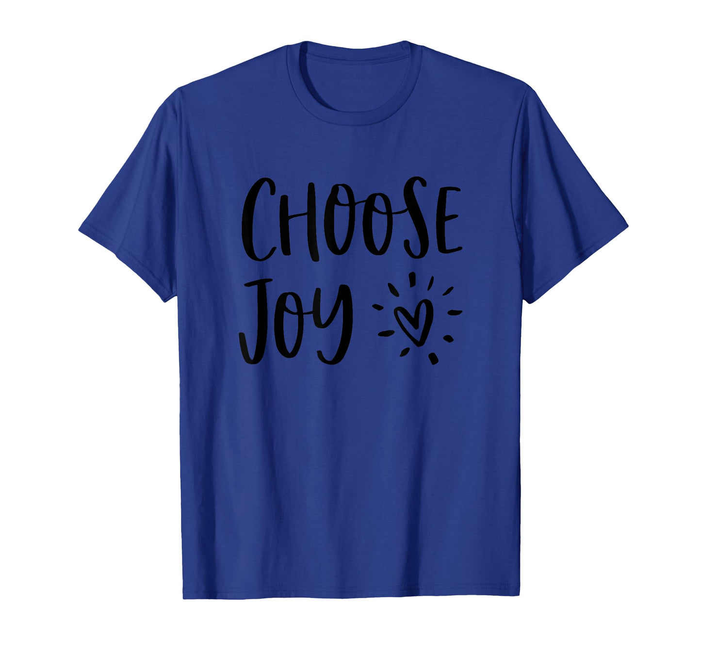 Choose Joy Happiness Heart Inspirational Motivational Inspo T-Shirt