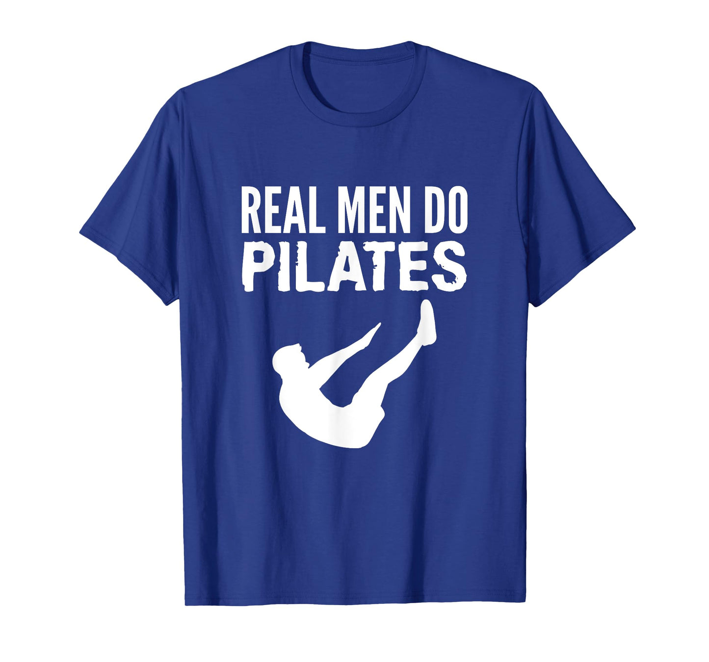 Fitness Workout Gym Real Men Do Pilates Funny T-Shirt