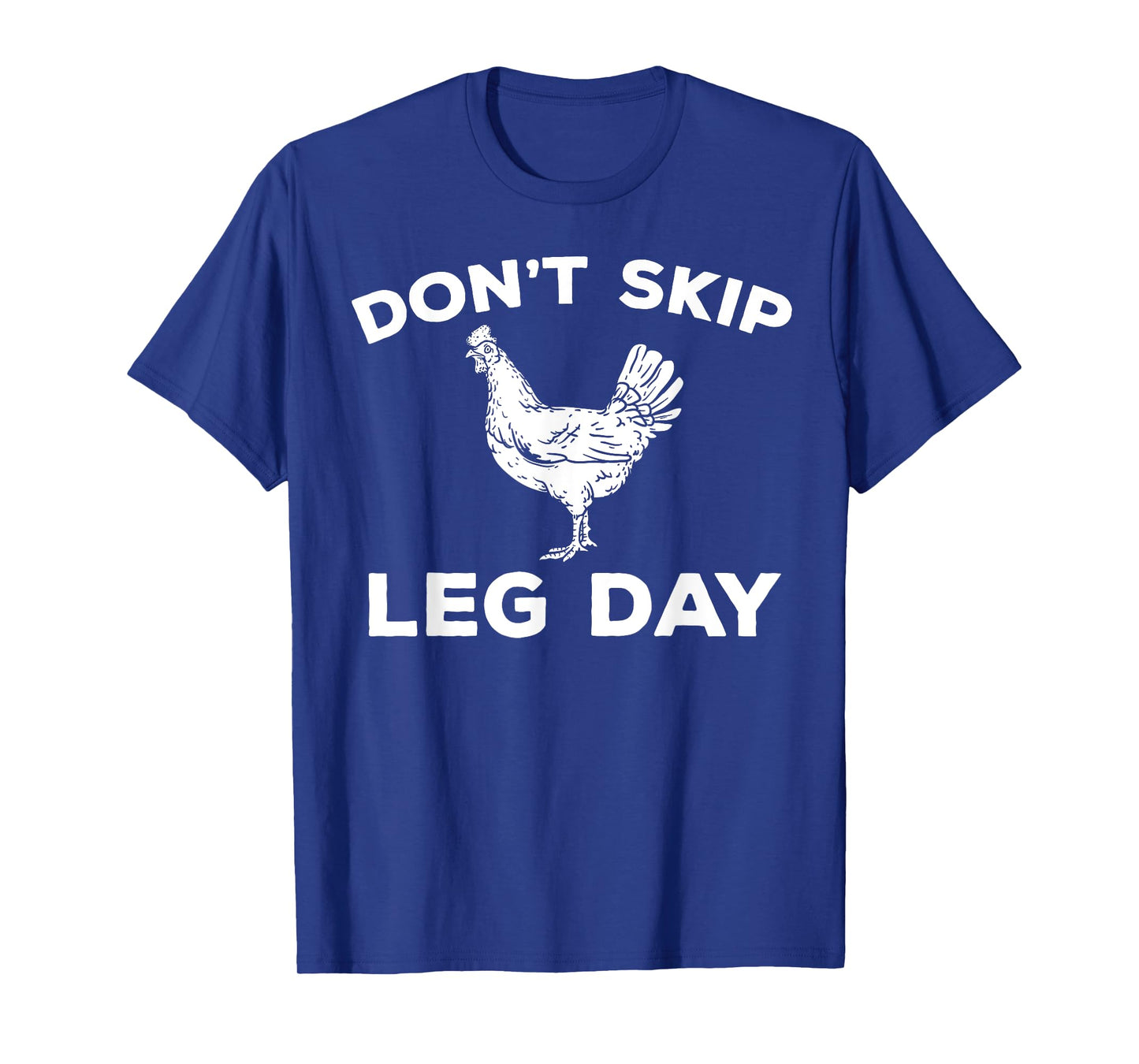 Dont Skip Leg Day Shirt Funny Gym Workout Fitness T-Shirt