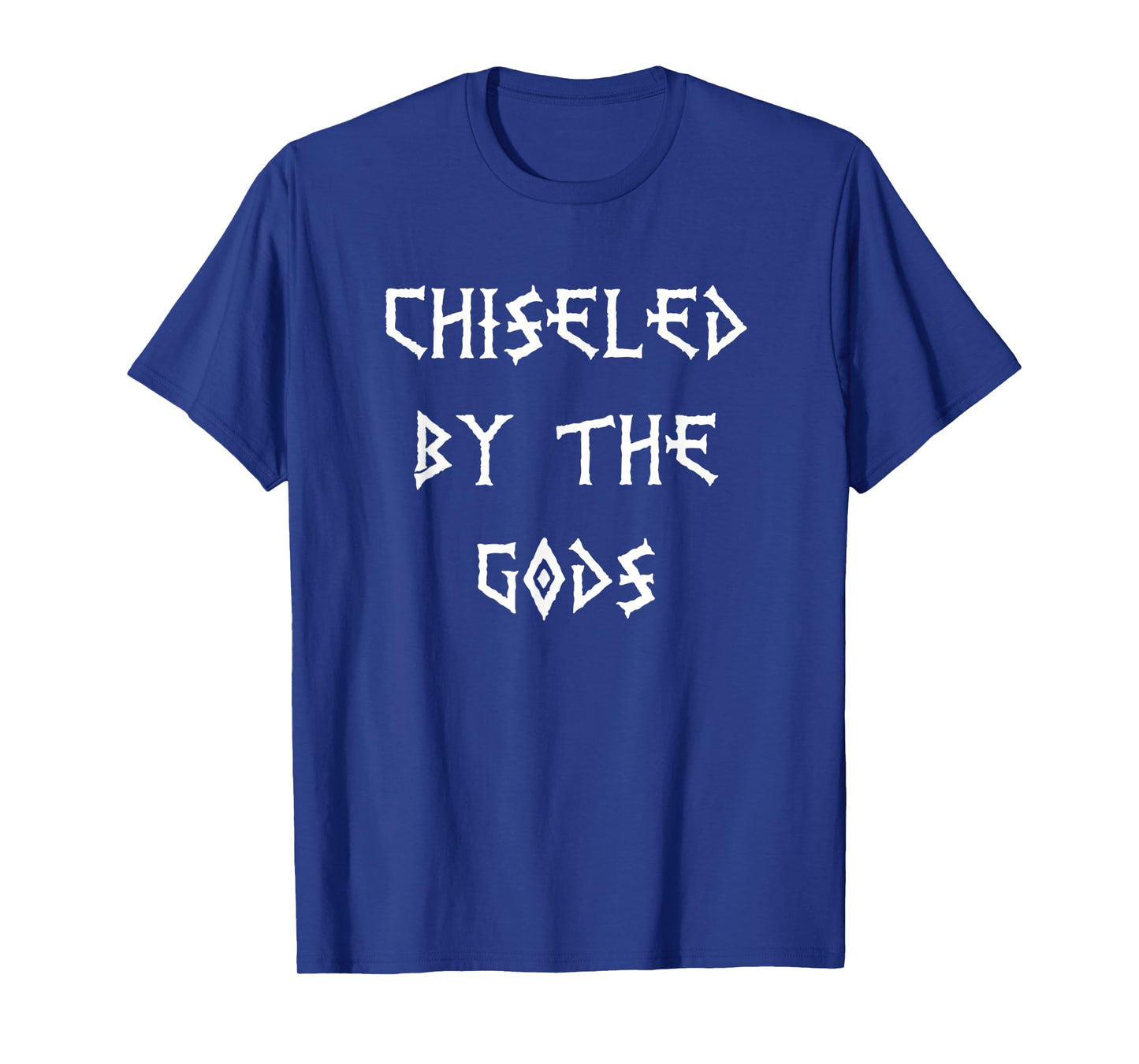 Chiseled by The Gods Body Building T-Shirt