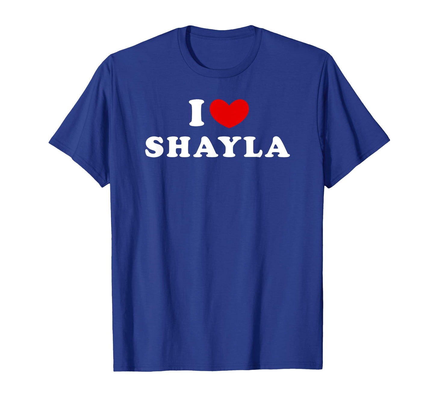 I Love Shayla, I Heart Shayla T-Shirt