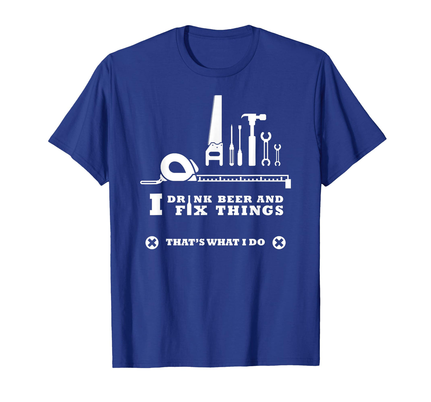 I Drink Beer and Fix Things Shirt Working Man T-Shirt T-Shirt
