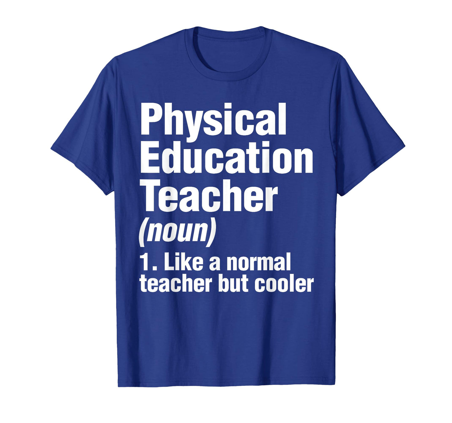 Physical Education Teacher Definition PE Gym Coach T-Shirt for Men Women Kids