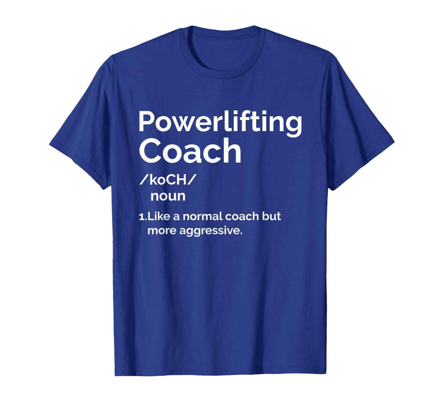 Powerlifting Coach Definition Gym Weightlifting Powerlifting T-Shirt