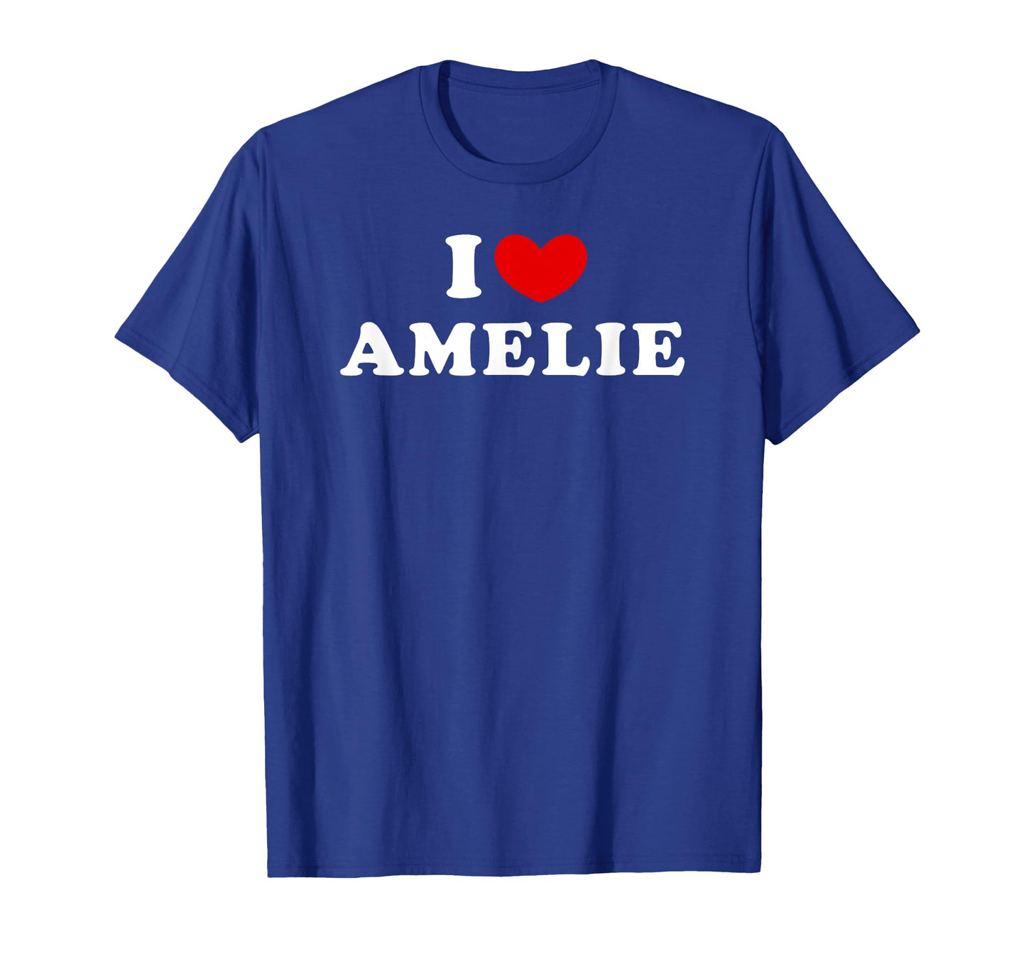 I Love Amelie, I Heart Amelie T-Shirt