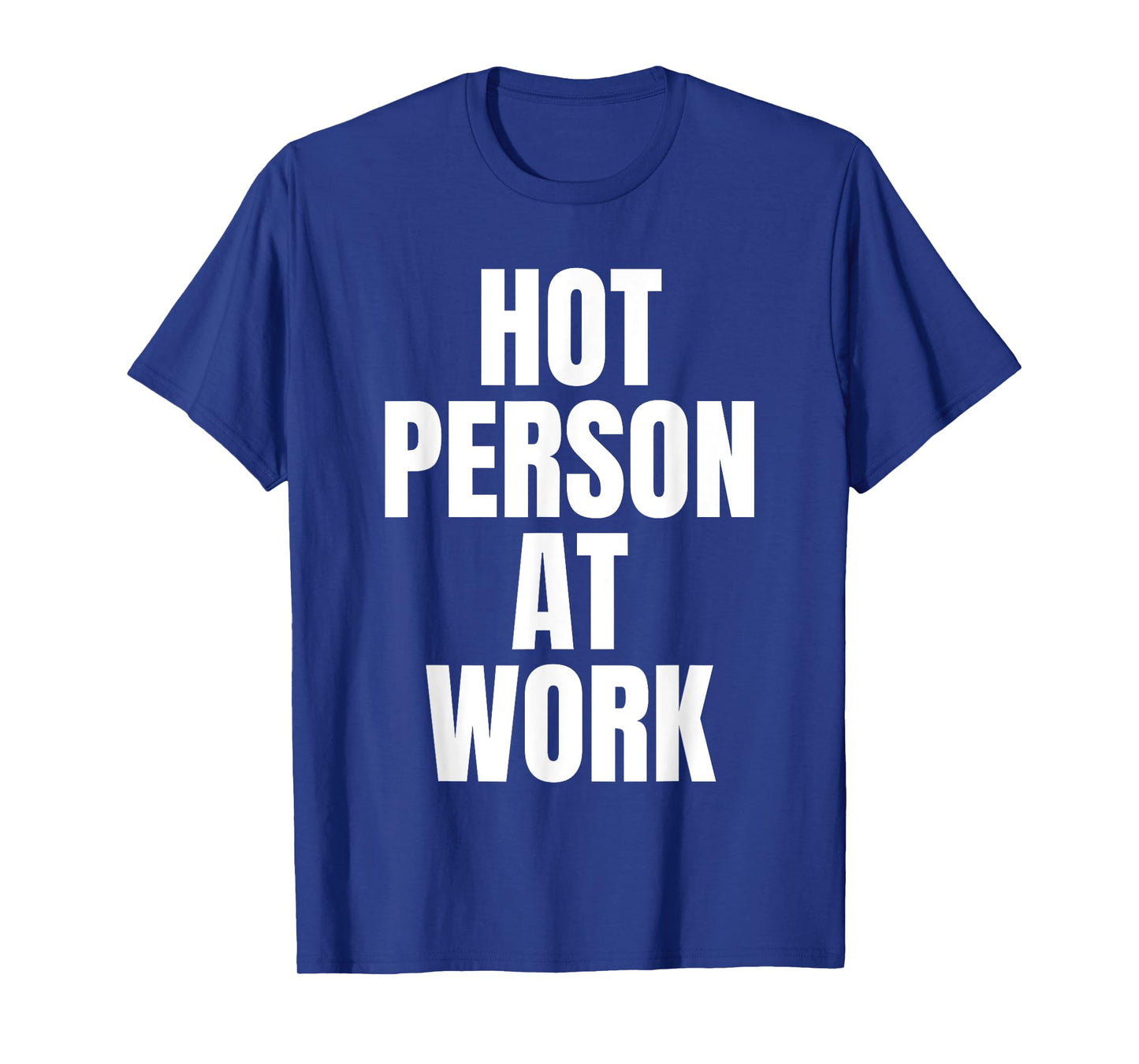 HOT PERSON AT WORK Funny Gym Workout Vain Sarcastic Humor T-Shirt