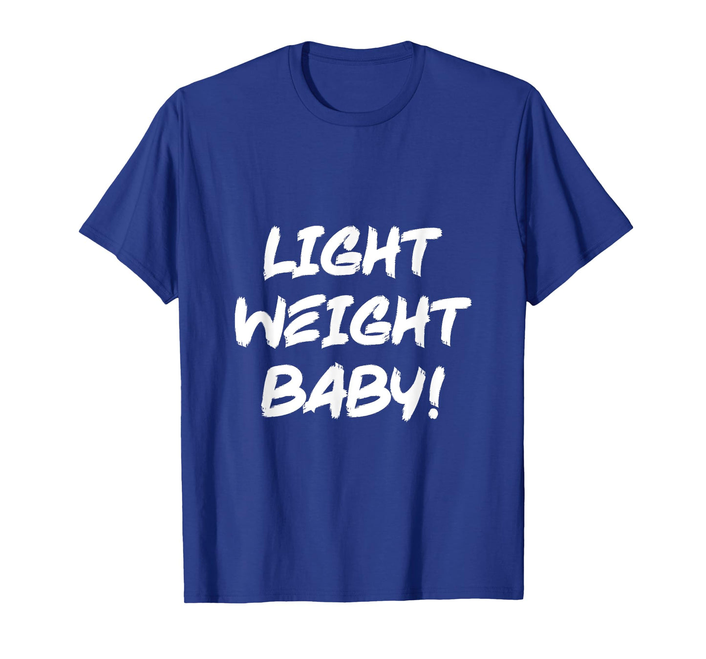 Light Weight Baby - Funny Ronnie Coleman Gym Motivational T-Shirt