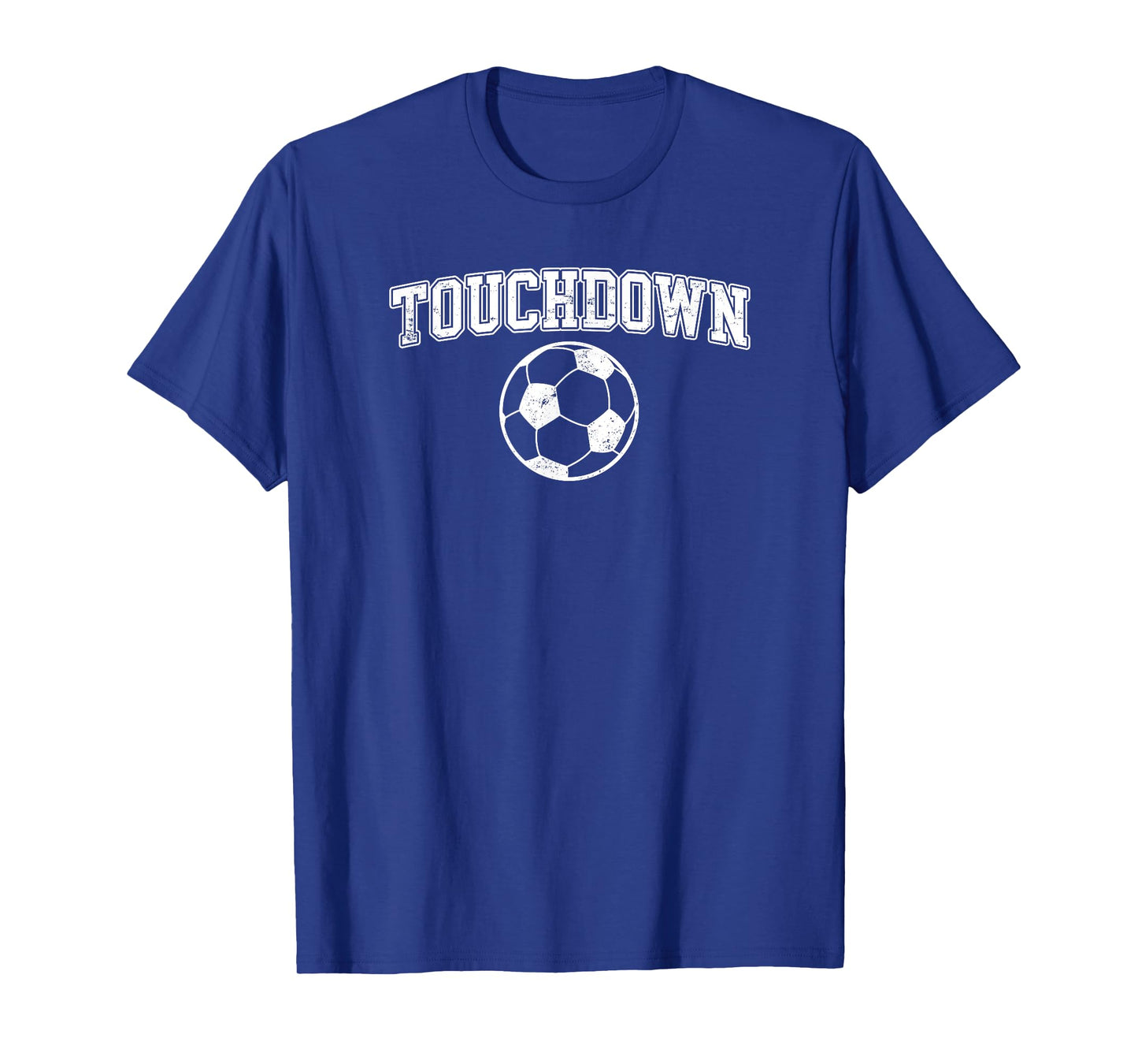 Touchdown - Funny Football Soccer Sports T-Shirt