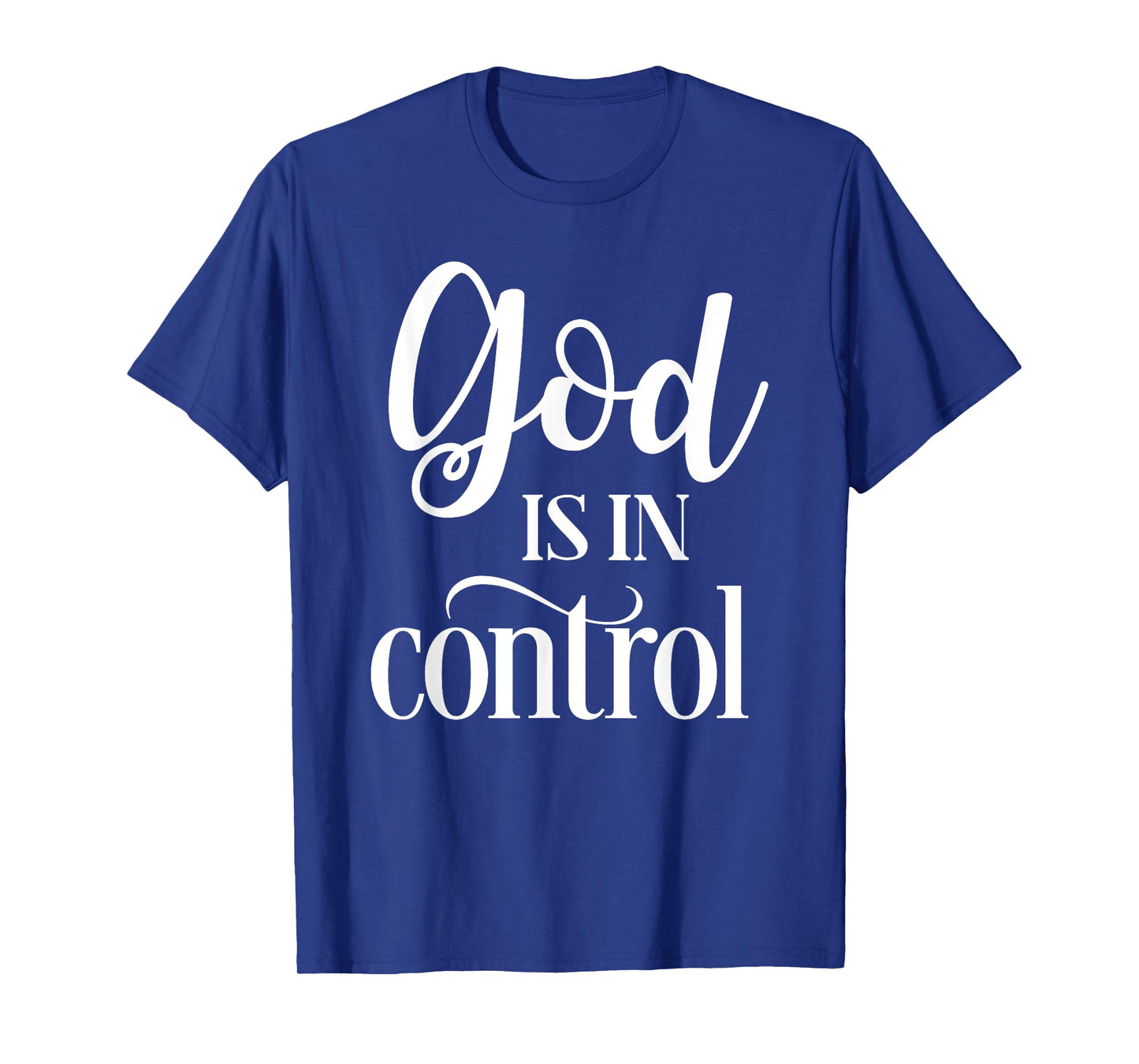 God Is In Control T-Shirt