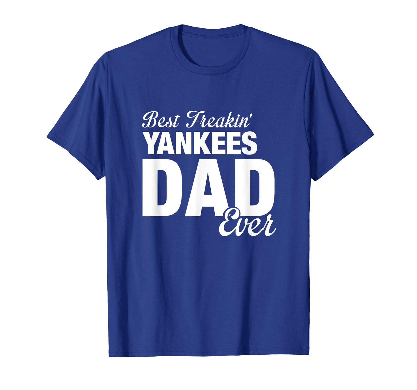 Yankees North Best Freakin' Dad Ever HS T-Shirt