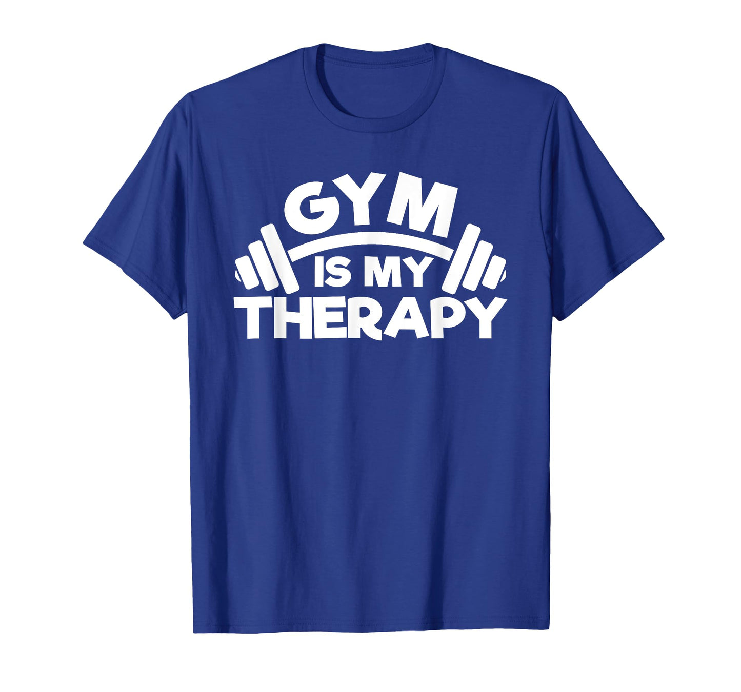 Gym Is My Therapy Funny Fitness Quote Workout T-Shirt
