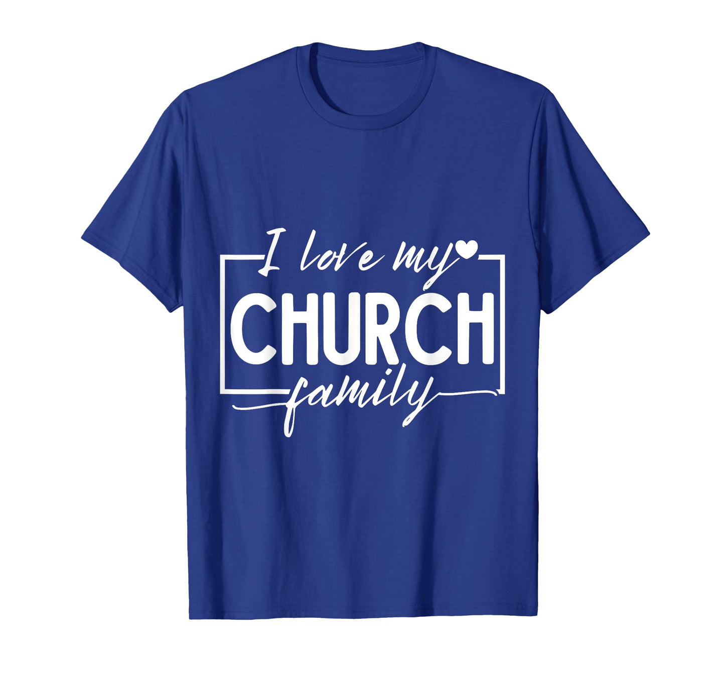 I Love My Church Family T-Shirt