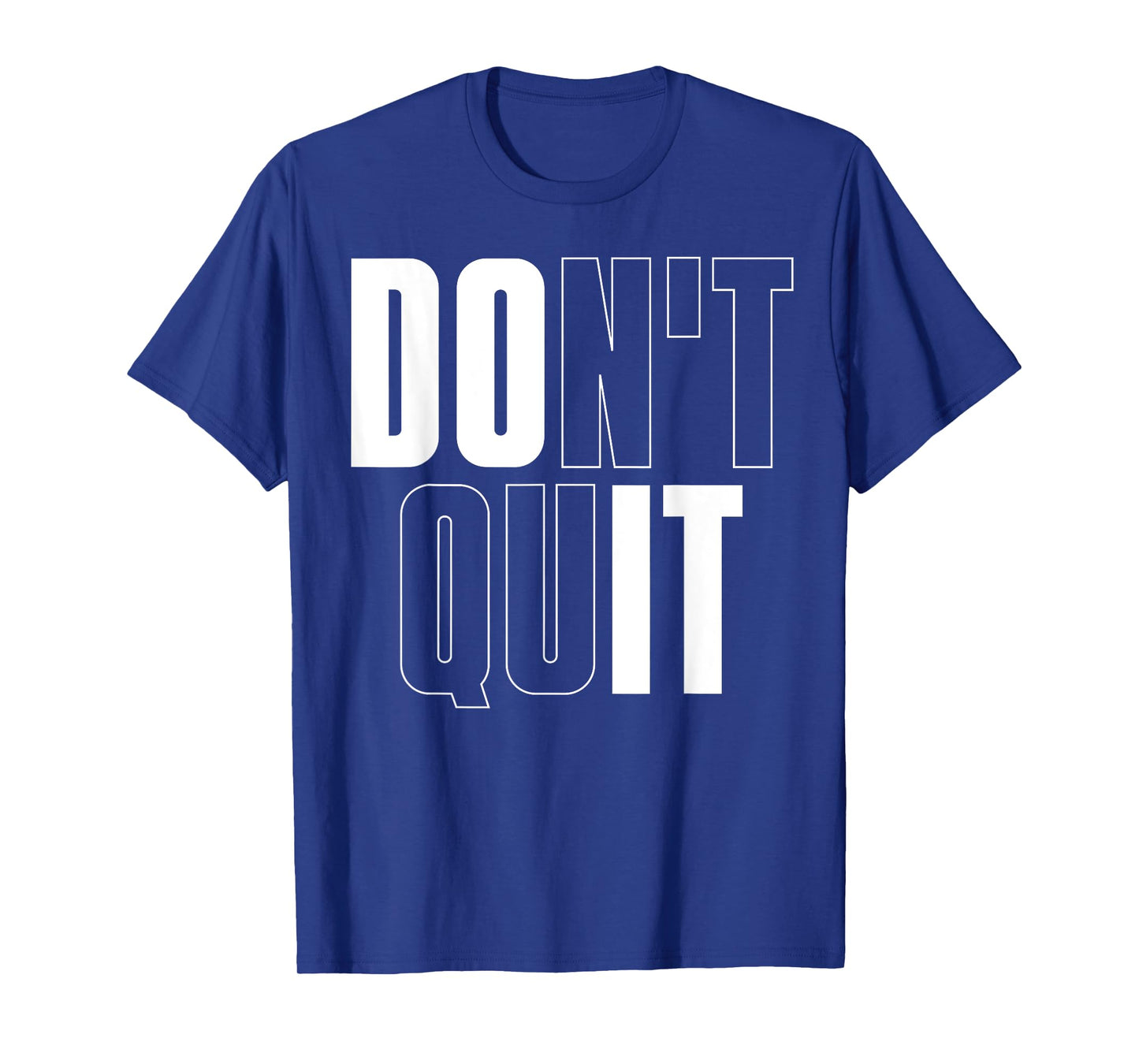 Don't Quit Do It T-Shirt