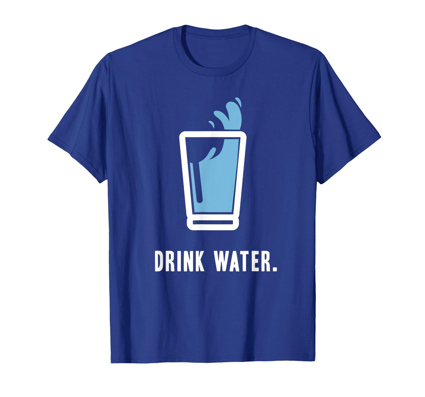 Drink More Water T-Shirt Stay Hydrated H2O Gym Workout Tee T-Shirt