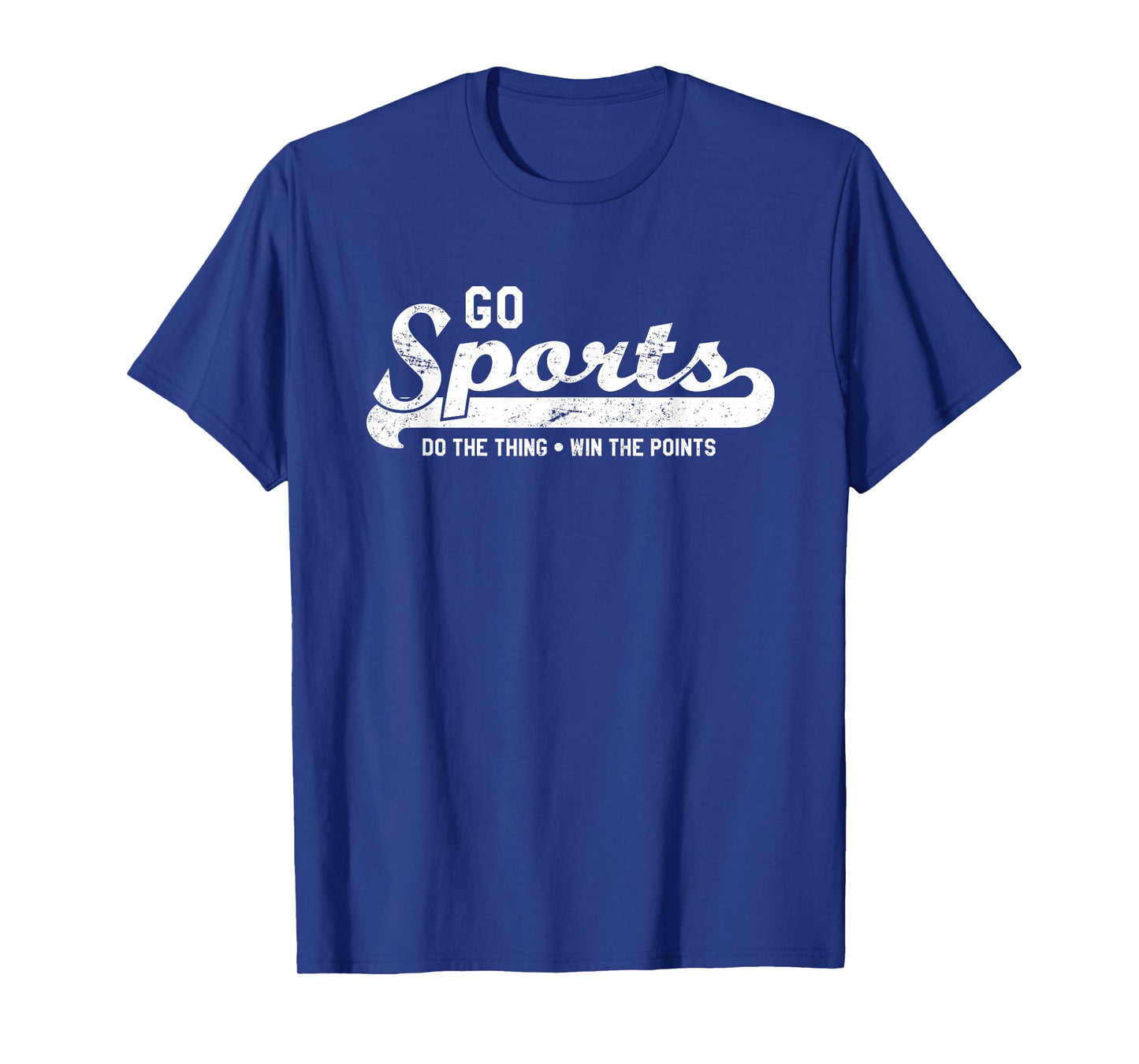 Go Sports! Do the Thing Win The Points - Funny Sports T-Shirt