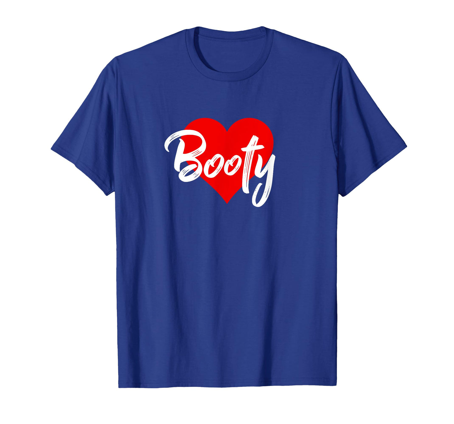 I Love Booty T-Shirt Butt Bootie Squat Workout Lover Gift T-Shirt
