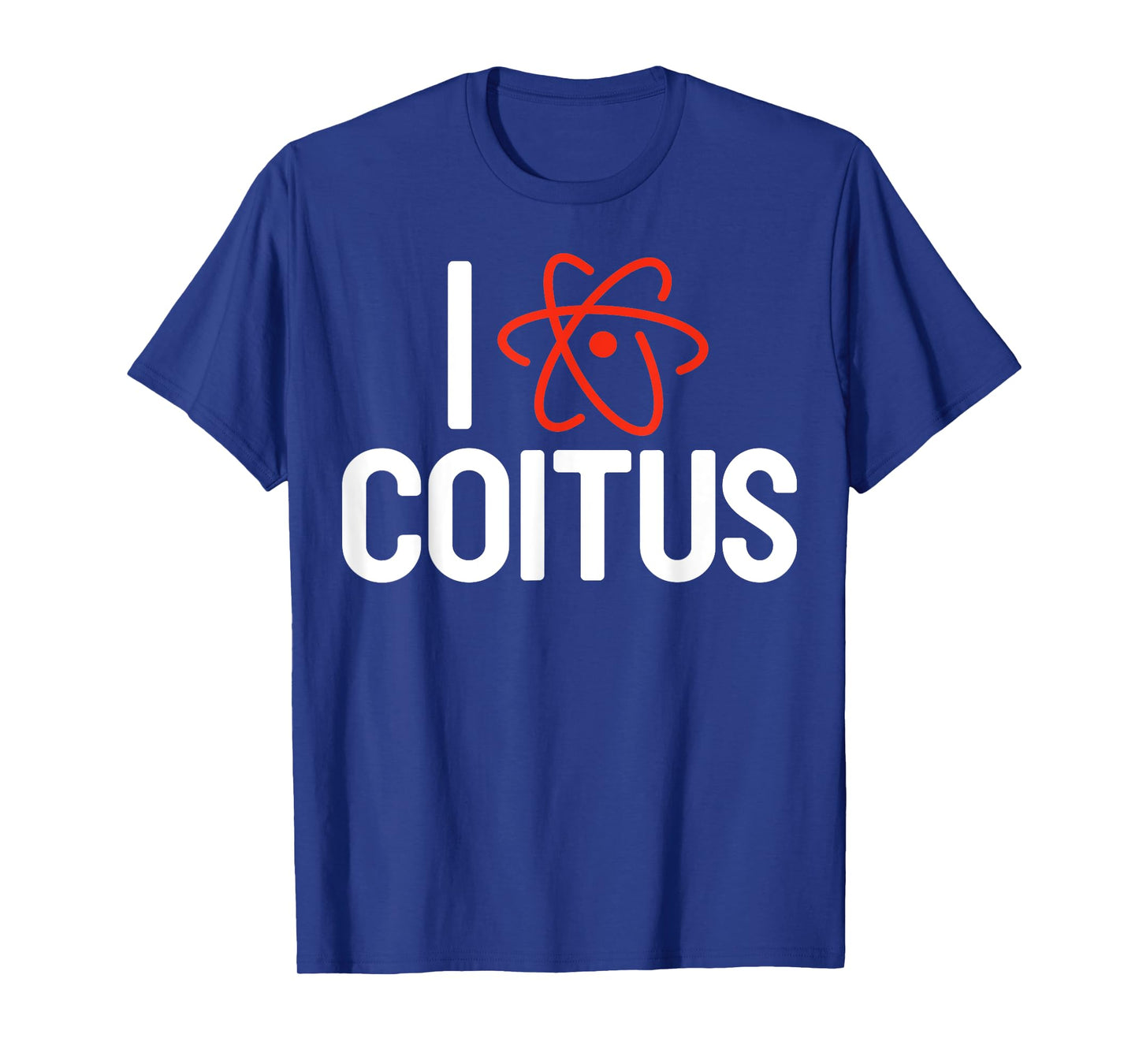 I Love Coitus T-Shirt Humor Funny Chemistry Gift T-Shirt