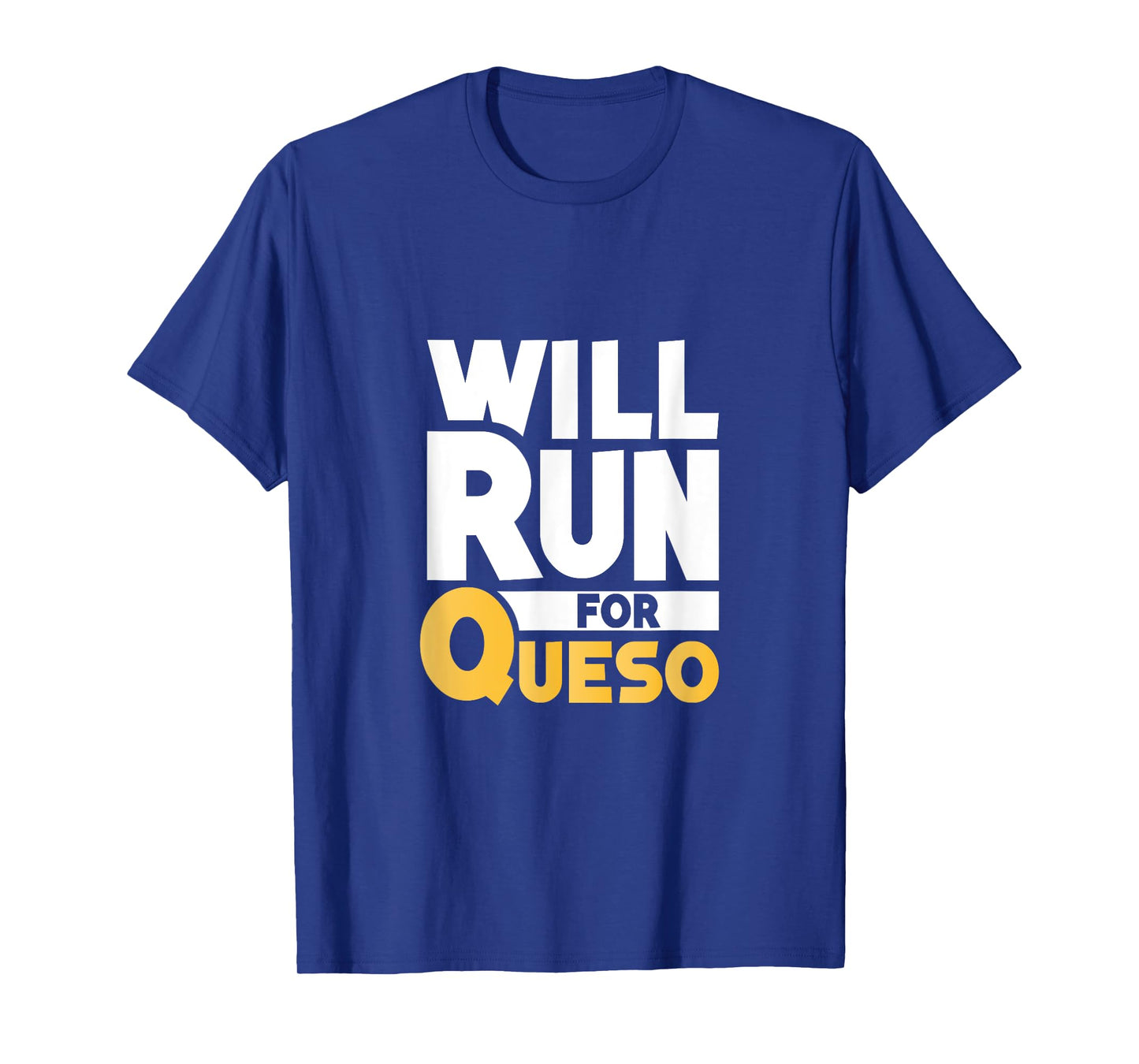 Will Run For Queso Funny Cheese Dip Mexican Lover Gifts T-Shirt
