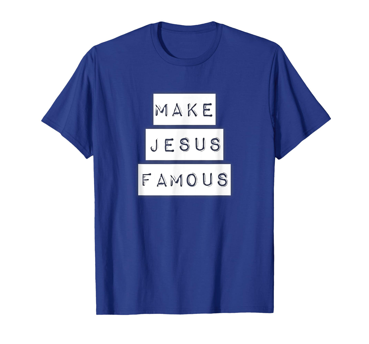 Make Jesus Famous Shirt T-Shirt