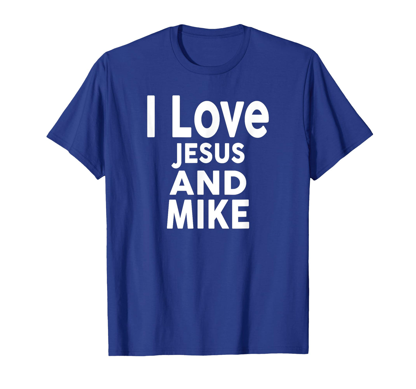 I Love Jesus and MIKE T-Shirt Name MIKE T-Shirt