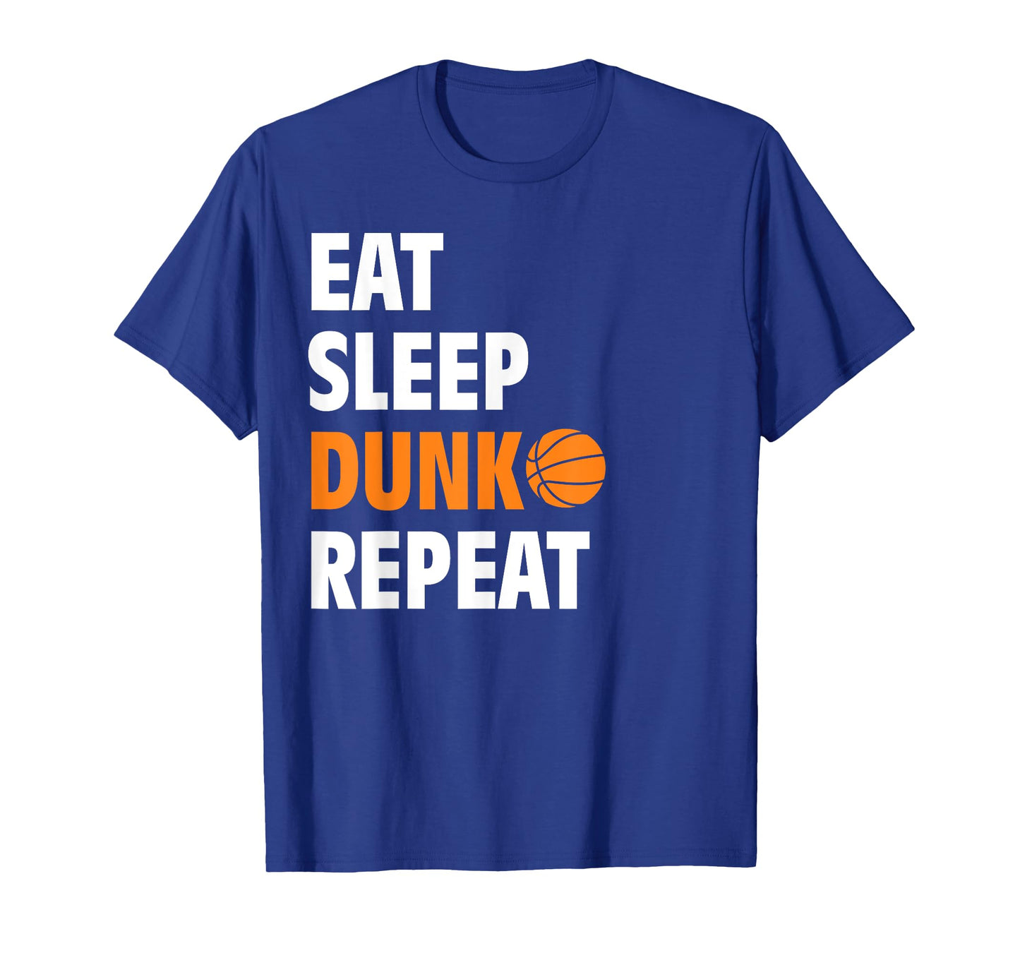 Eat Sleep Dunk Repeat Funny Basketball Bball T-Shirt