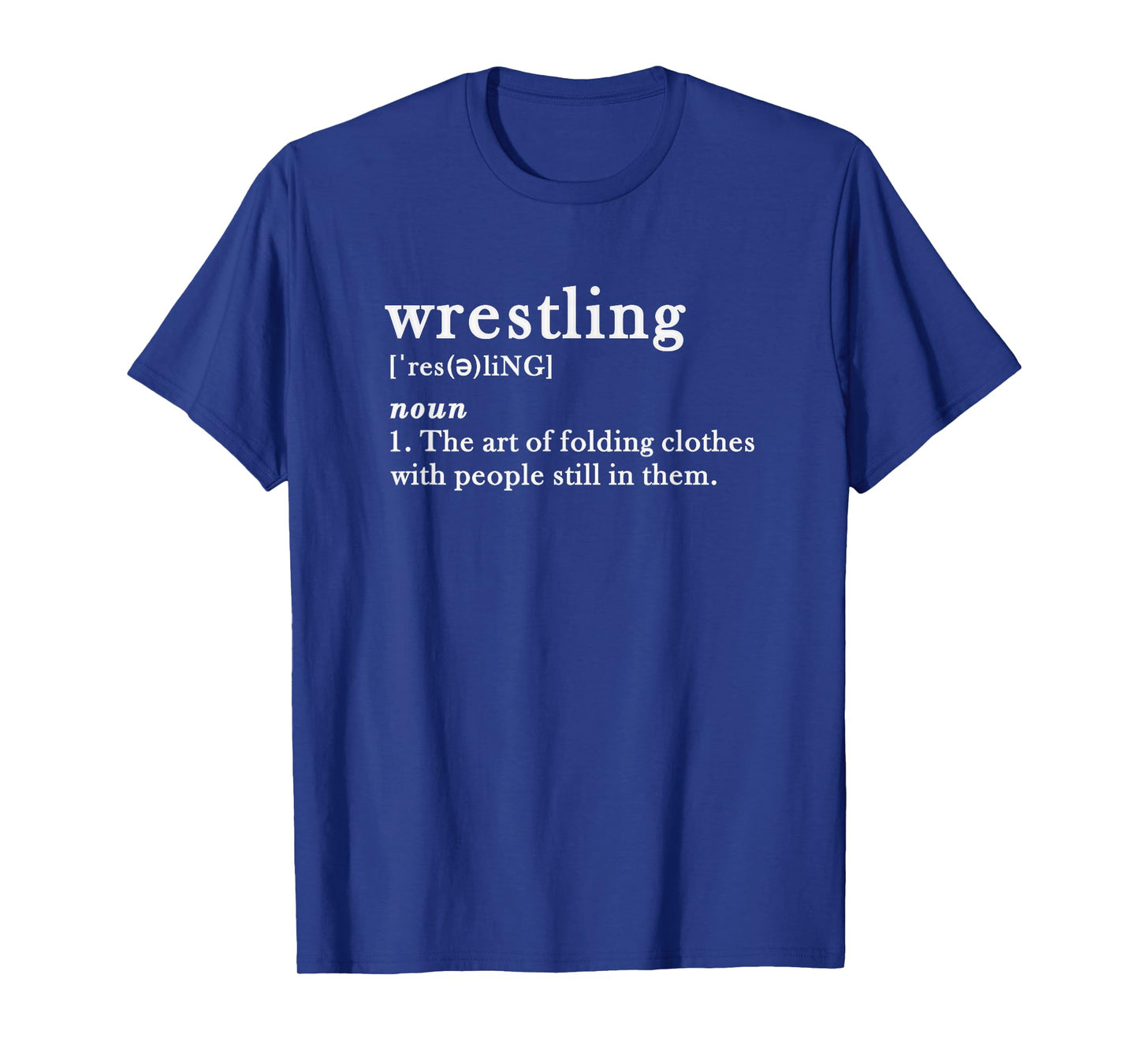 Funny Wrestling Definition Athlete and Sports Humor T-Shirt