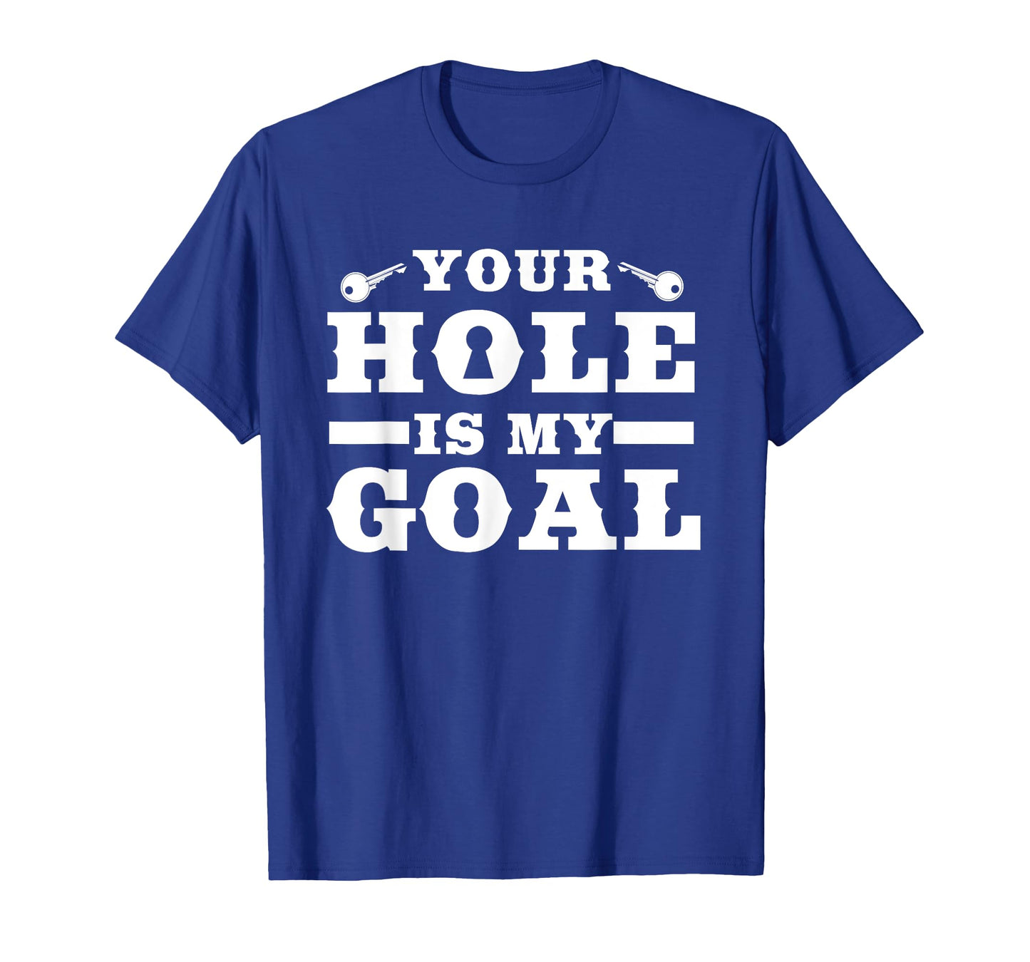 Your Hole Is My Target | Funny Keyhole Commission T-Shirt