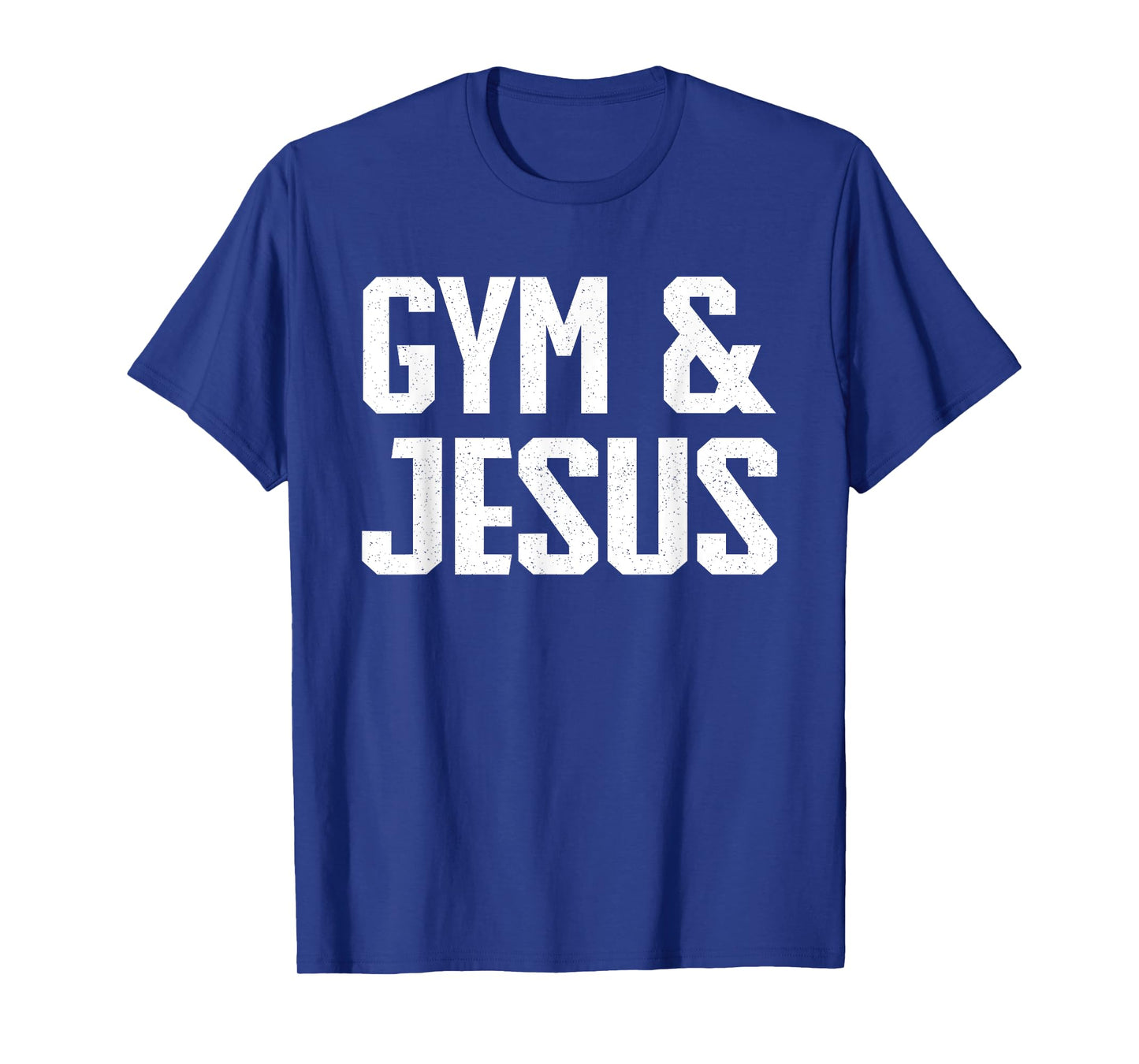 Gym and Jesus | Christian Workout Gym and Jesus T-Shirt