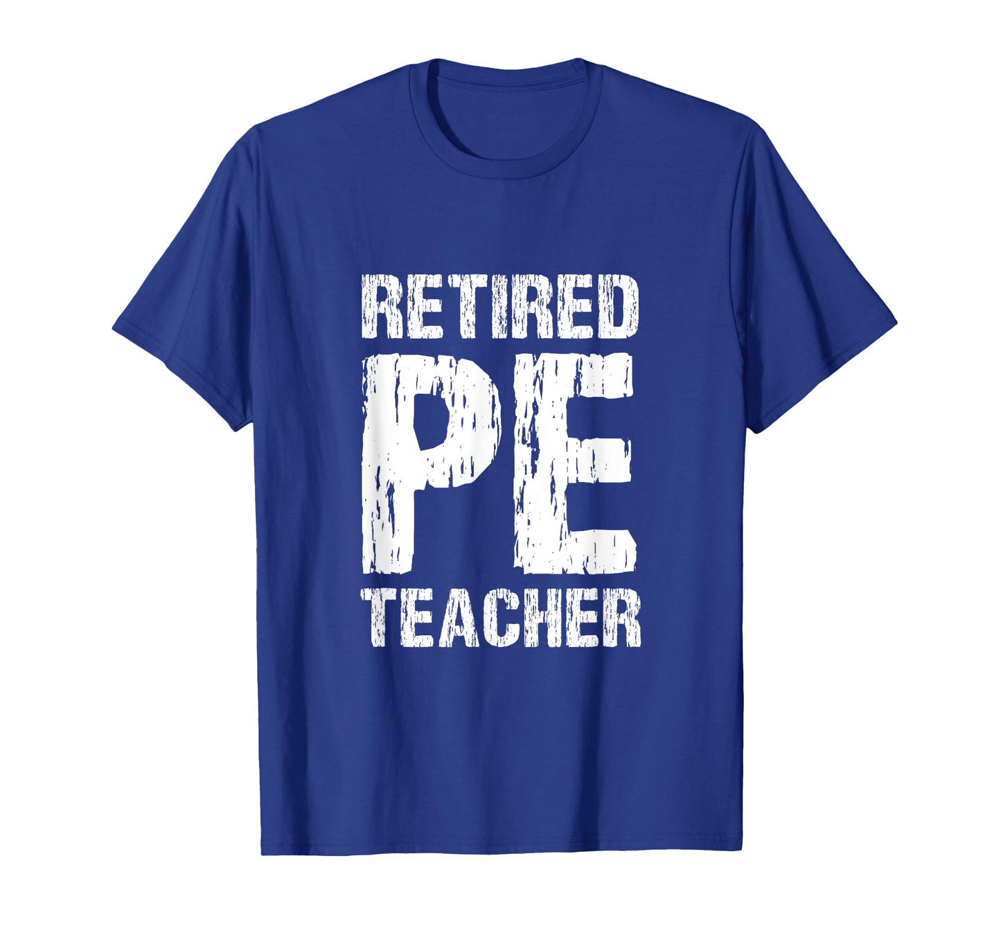 Retired PE Teacher Retirement Phys Ed Physical Education T-Shirt