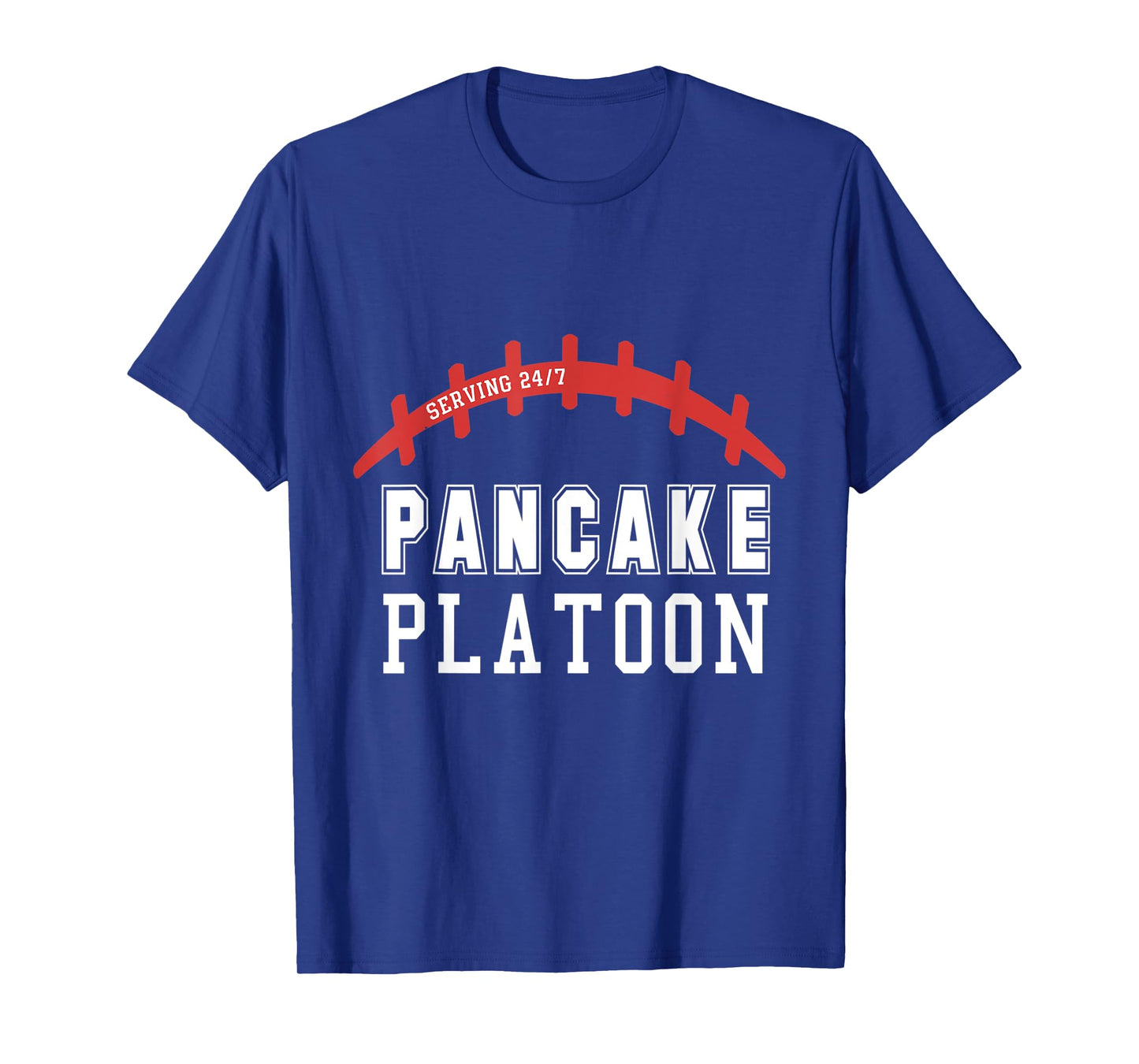 Pancake Platoon Serving 24/7 | Linemen Football T-Shirt