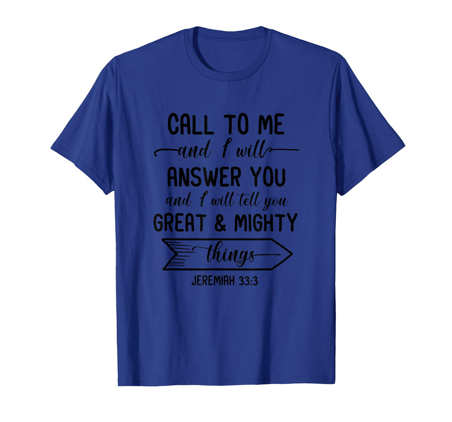 Jeremiah 33:3 - Gift for Women, Men & Youth, Christian T-Shirt