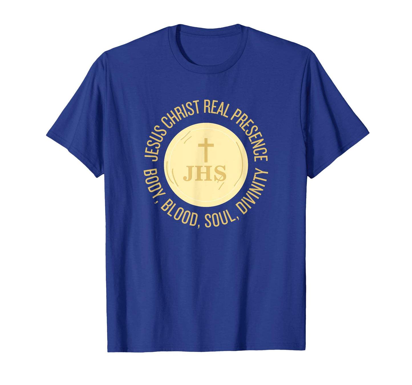 Eucharist Jesus Christ Presence Body, Blood, Soul, Divinity T-Shirt