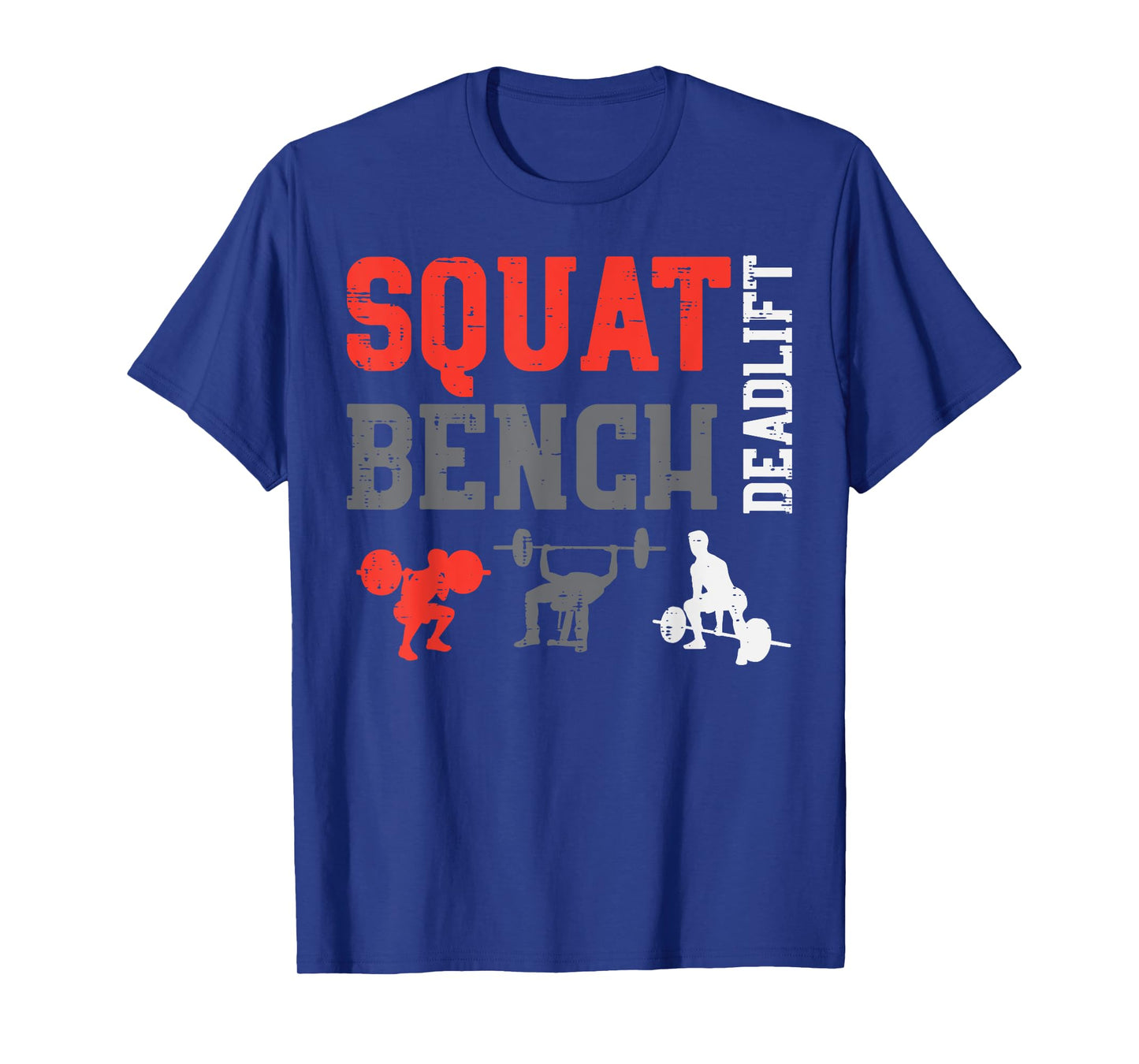 Gym Squat Bench Deadlift Powerlift Workout Fitness Men Women T-Shirt