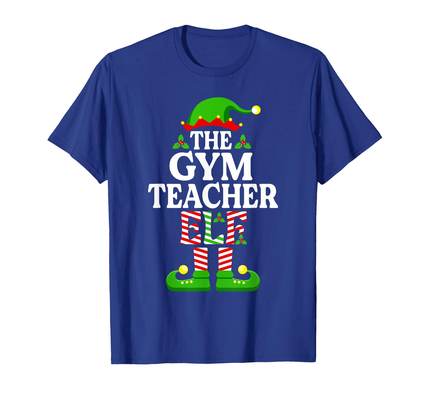 The Gym Teacher Elf Shirt Funny Christmas Family Matching T-Shirt